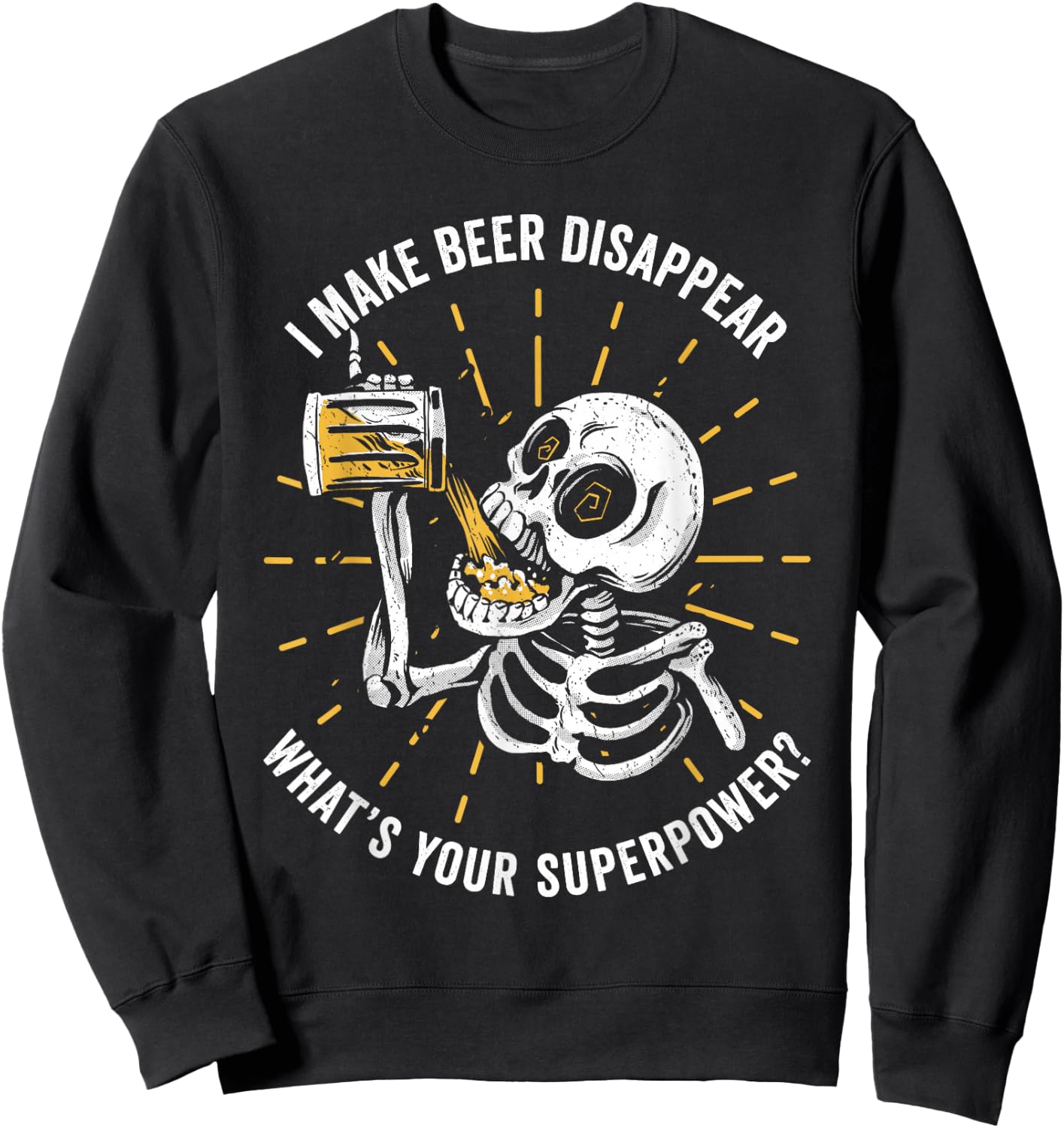 I make Beer disappear. What's your Superpower Sweatshirt - Sweatshirt | Black