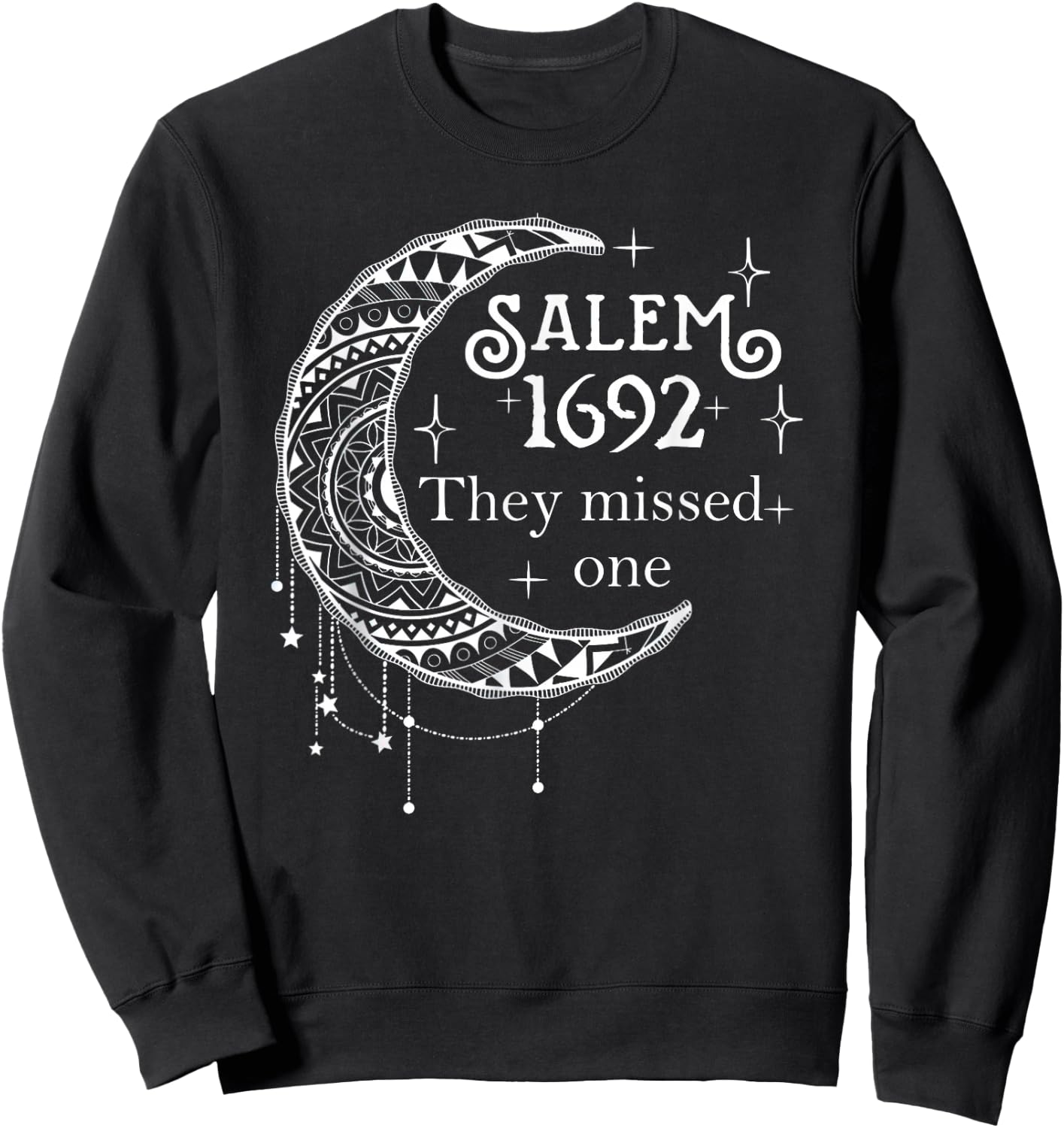 Salem 1692 They Missed One - Salem Witch 1692 Halloween Sweatshirt - Sweatshirt | Black