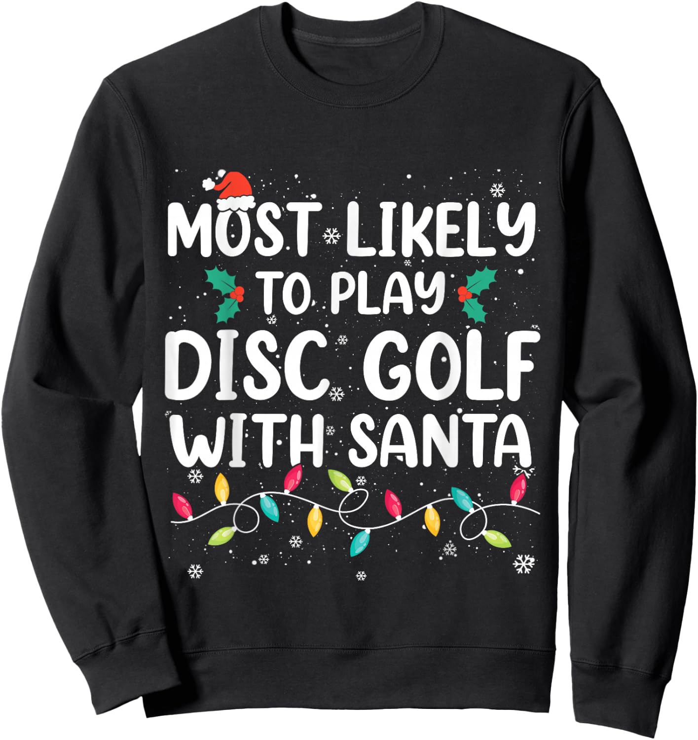Most Likely To Play Disc Golf With Santa Christmas Pajamas Sweatshirt - Sweatshirt | Black