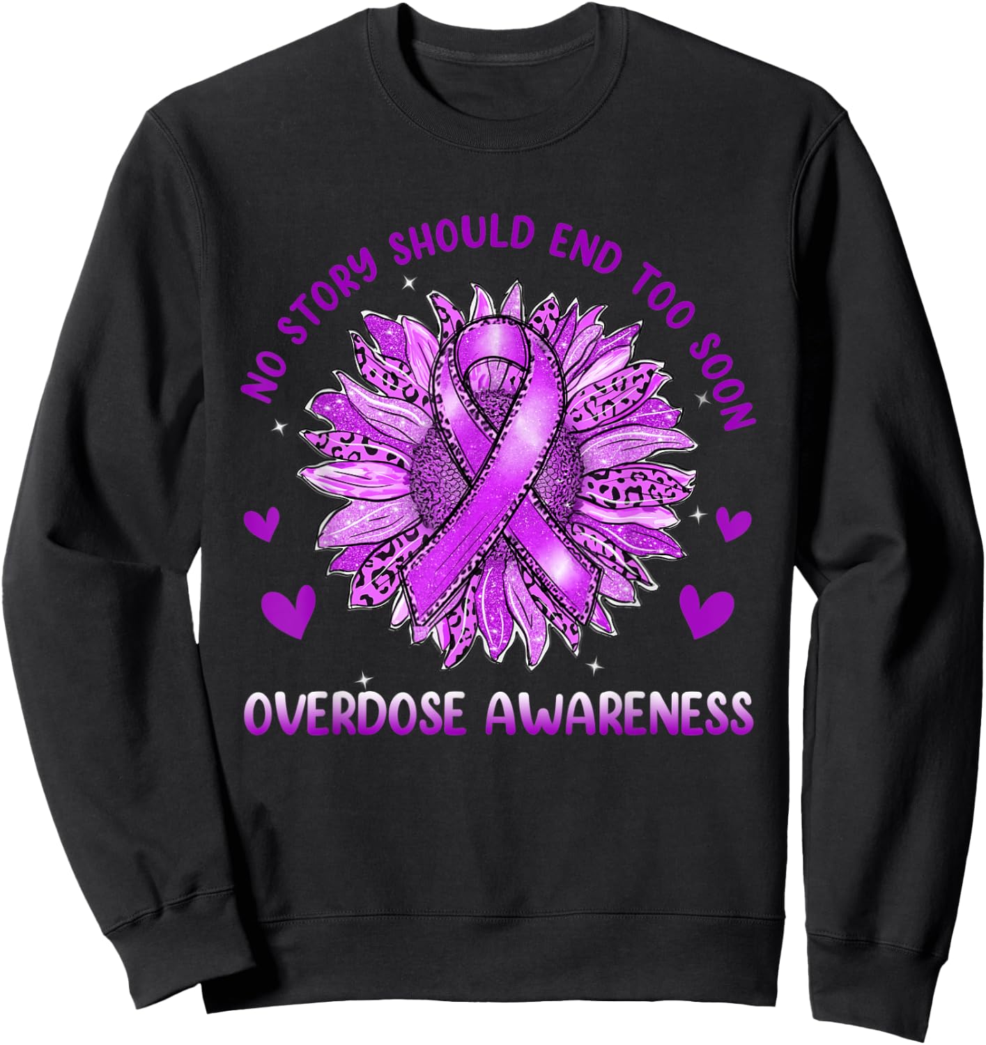 No Story Should End Too Soon Sunflower Overdose Awareness Sweatshirt - Sweatshirt | Black
