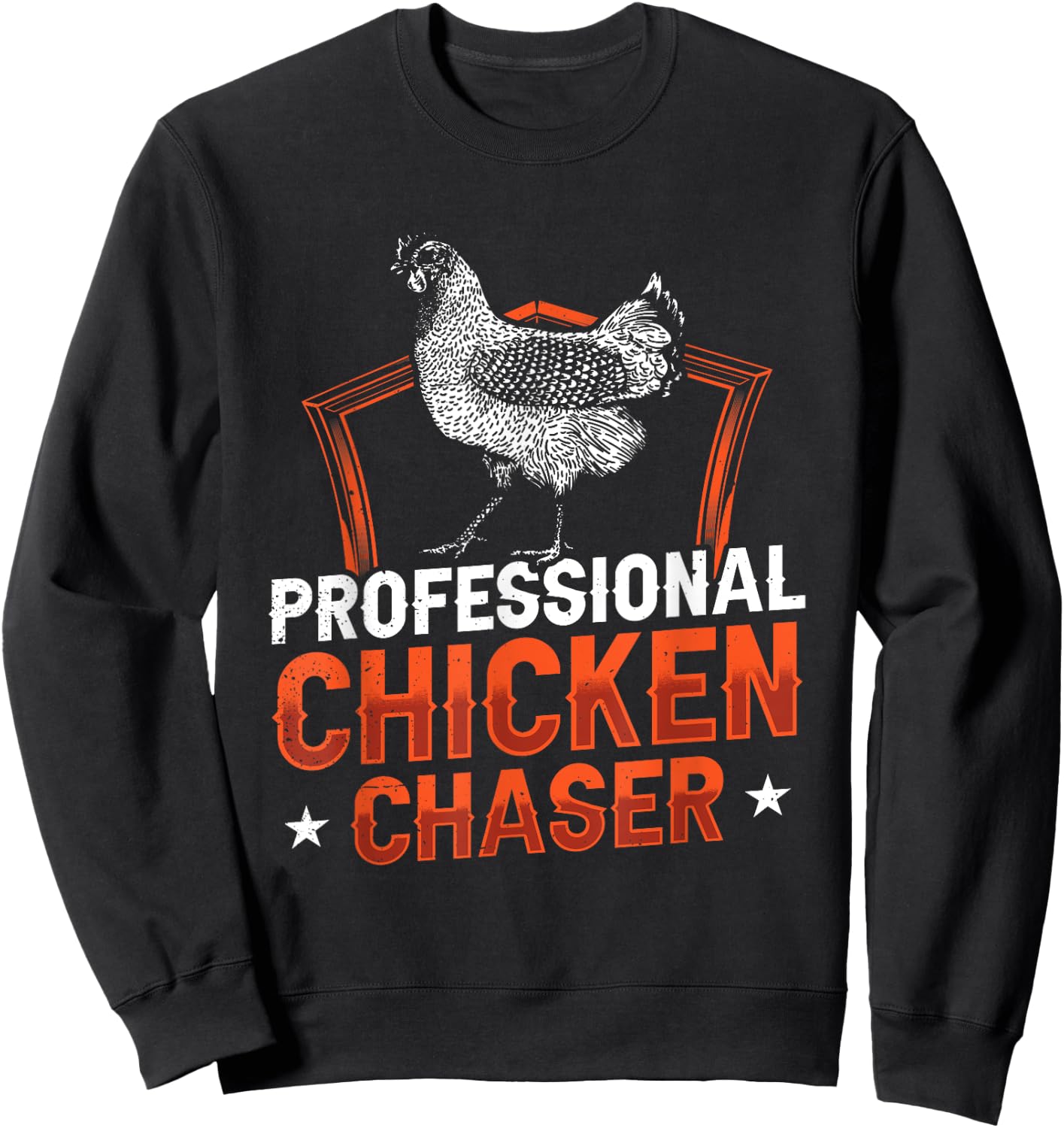 Professional Chicken Chaser Farmer Chickens Lover Farm Funny Sweatshirt - Sweatshirt | Black