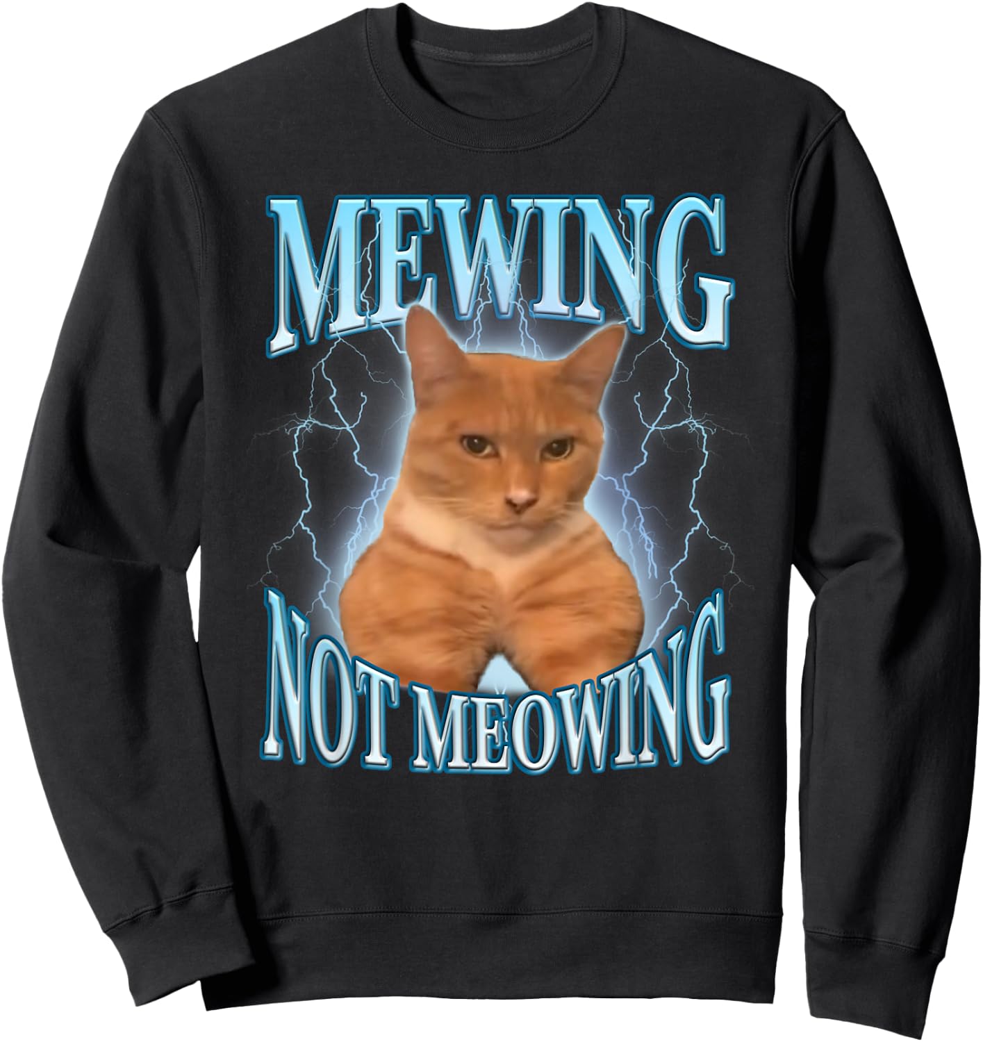 Mewing Not Meowing Funny Cat Meme Sweatshirt - Sweatshirt | Black