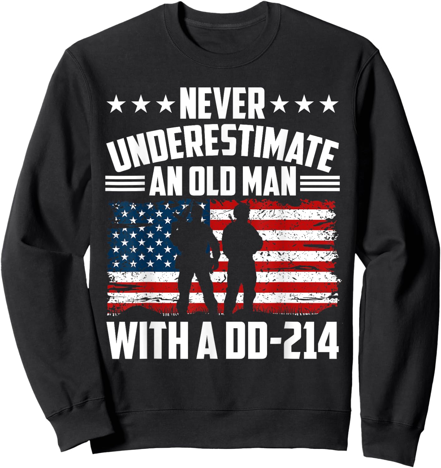 Never Underestimate An Old Man With A Dd214 Veterans Day Sweatshirt - Sweatshirt | Black