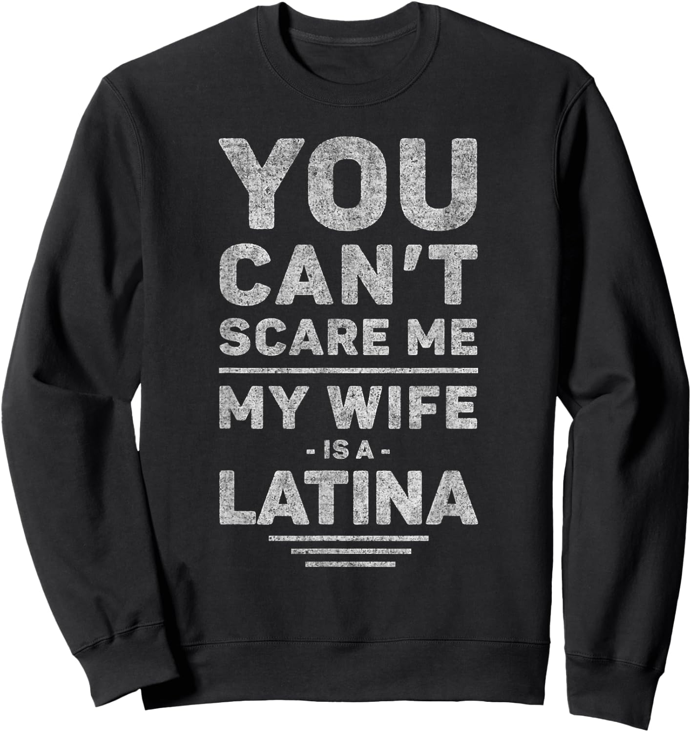 My Wife Is a Latina - Funny Husband, Marriage, Wedding Joke Sweatshirt - Sweatshirt | Black