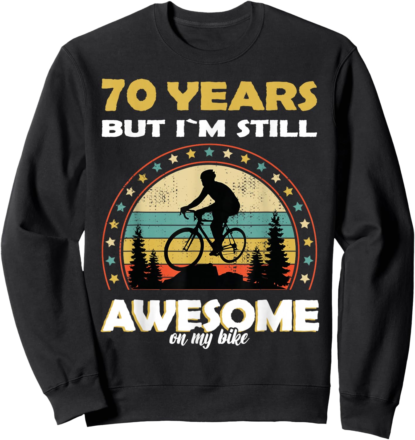 Funny bike & Bicycle cycle awesome 70 years old birthday Sweatshirt - Sweatshirt | Black