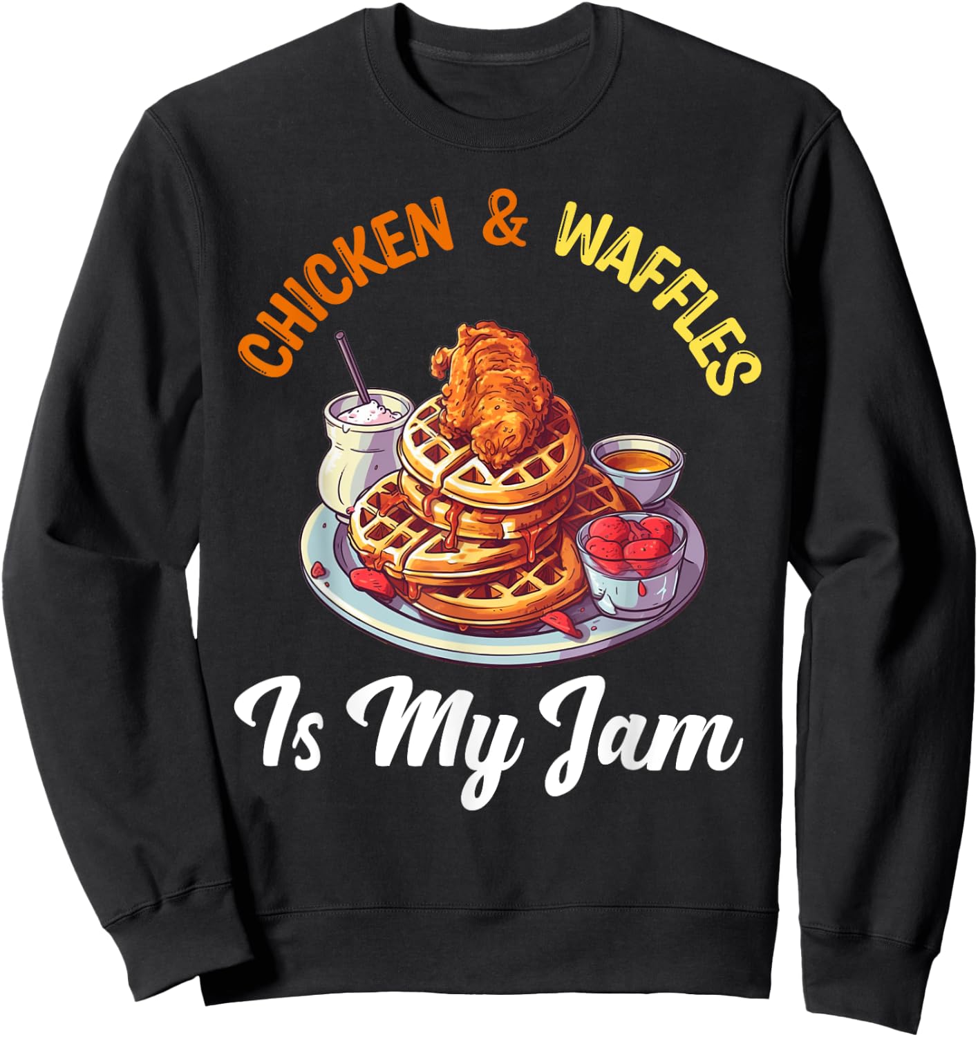 Chicken and Waffles Fried Chicken Wings Lover Food Junkie Sweatshirt - Sweatshirt | Black