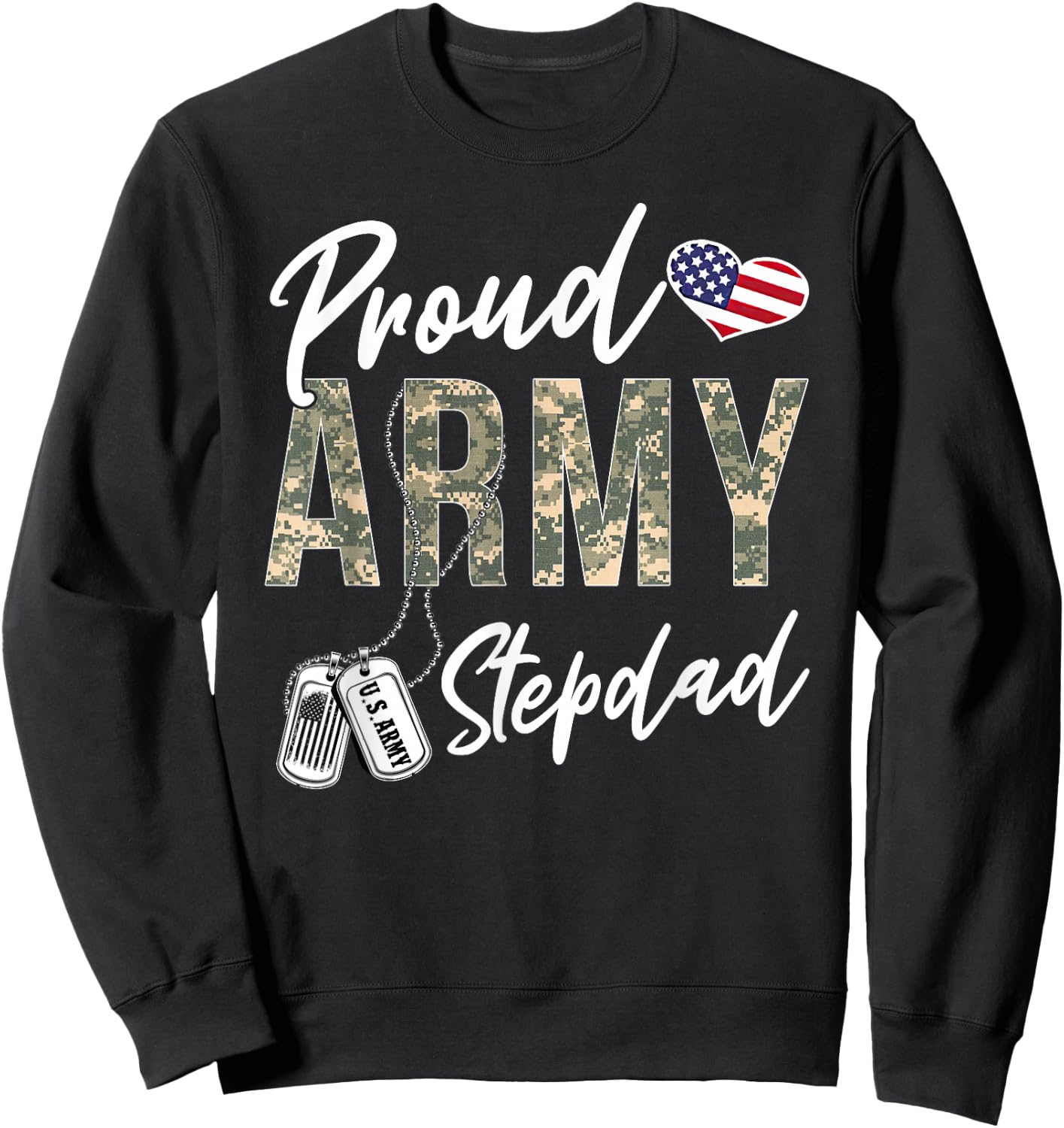 Proud Army Stepdad Army Graduation Stepdad US Army Stepdad Sweatshirt - Sweatshirt | Black