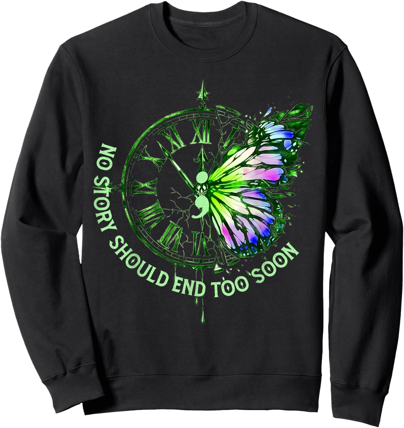 No Story Should End Too Soon Mental Health Matters Butterfly Sweatshirt - Sweatshirt | Black