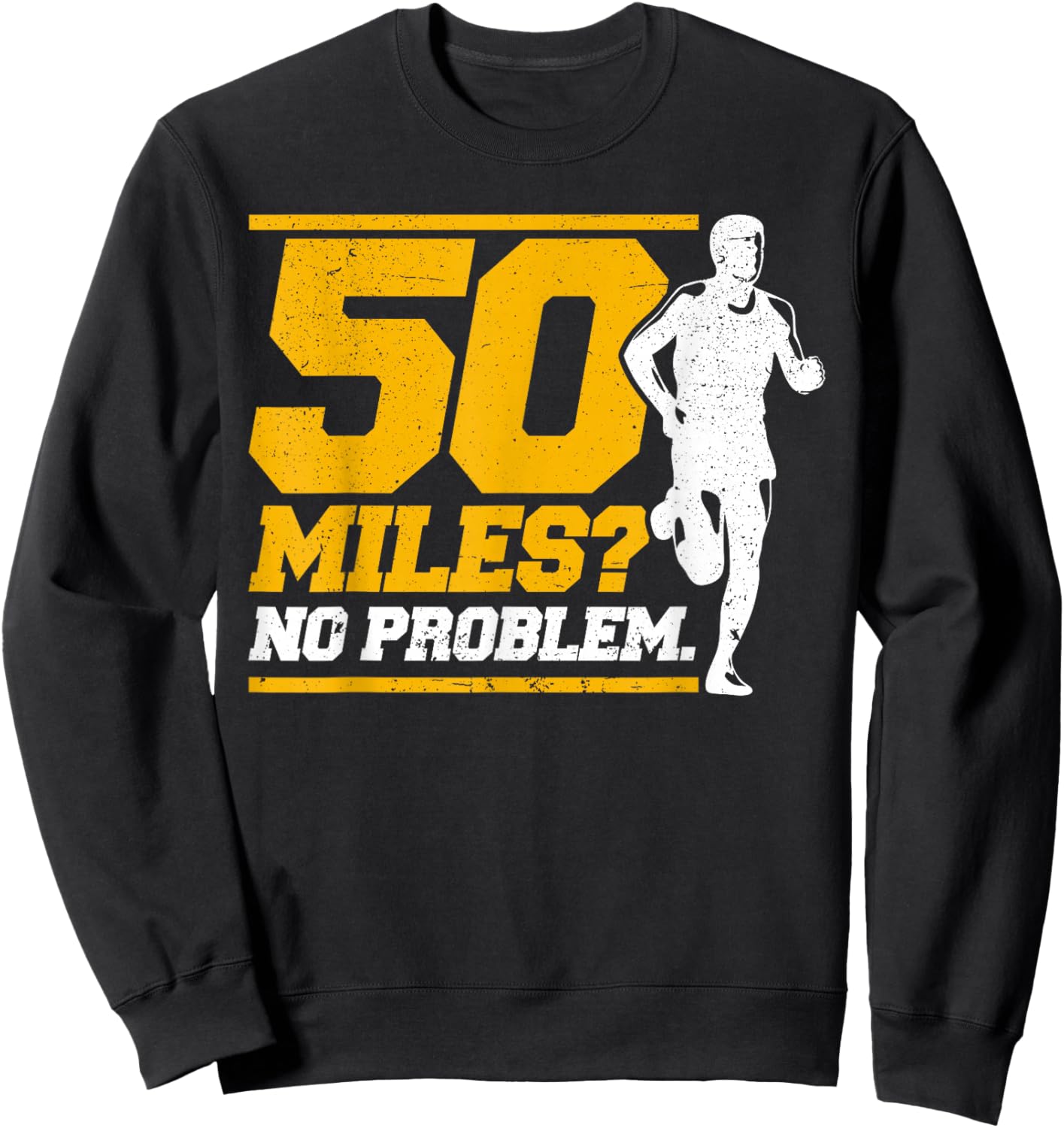 Ultramarathon 50 Miles No Problem Ultra Marathon Runner Sweatshirt - Sweatshirt | Black