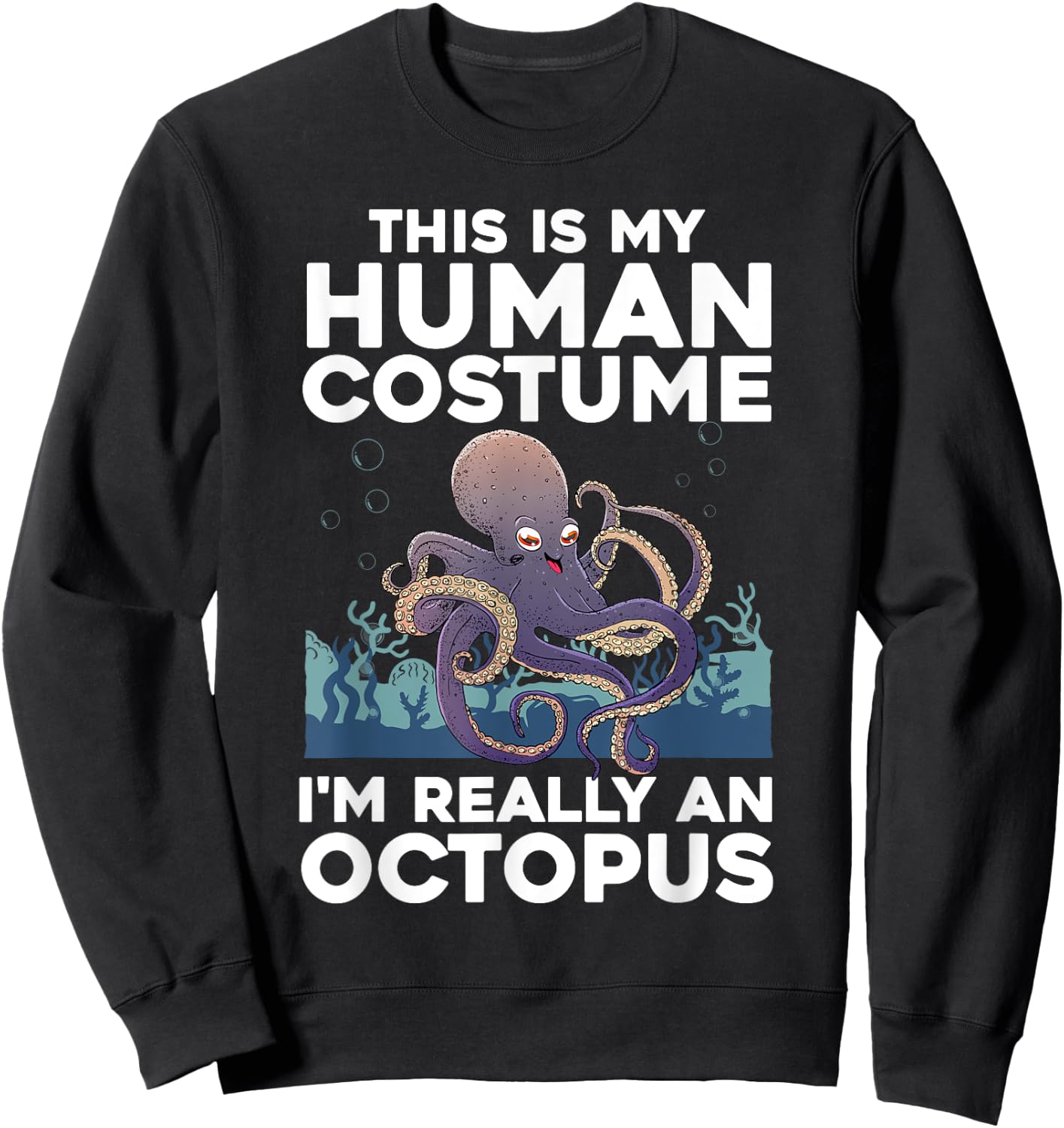 Cool Octopus Women Ocean Sea Animal Human Costume Sweatshirt - Sweatshirt | Black