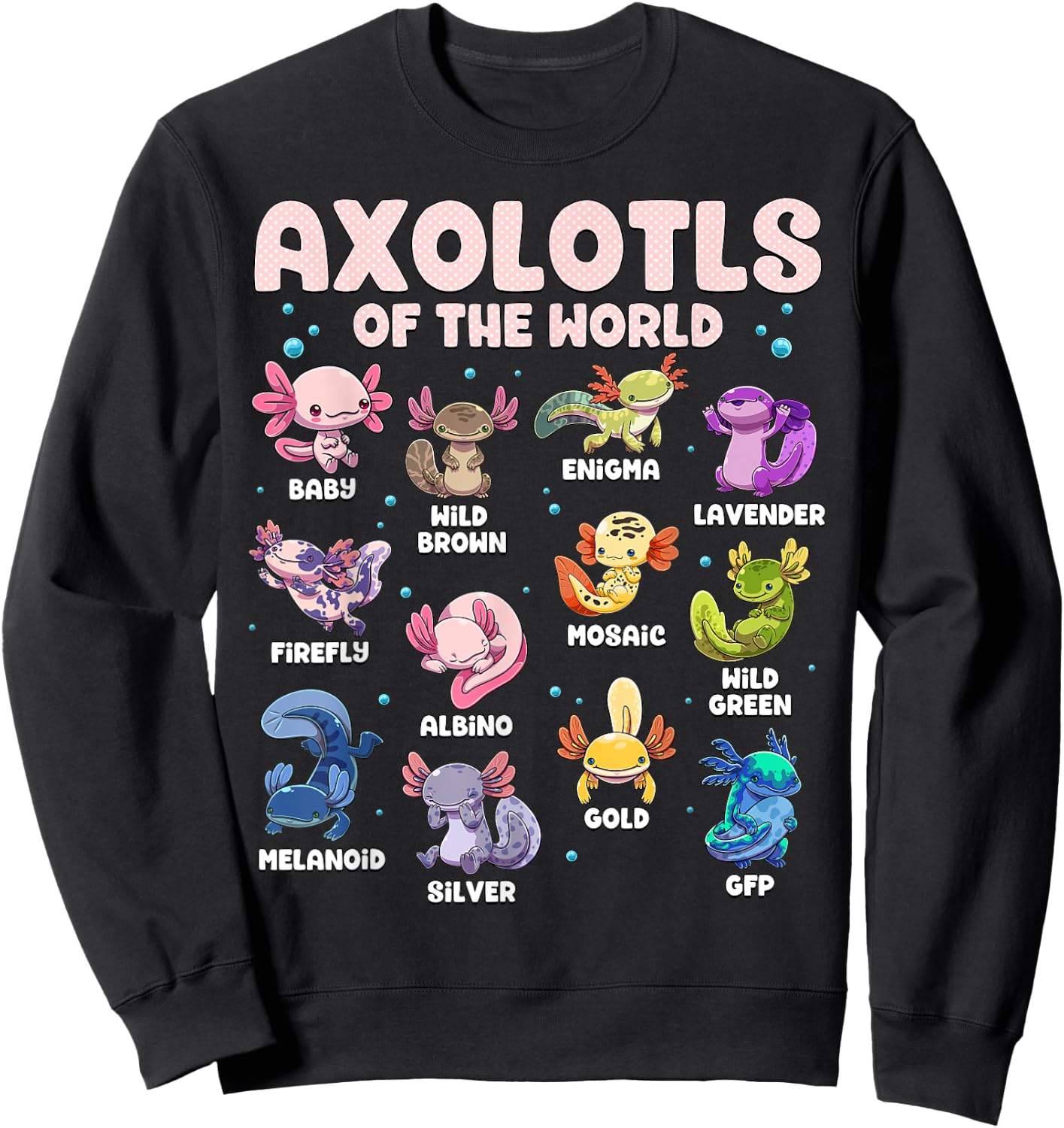 Axolotl Shirt Kawaii Axolotls Of The World Types Of Axolotls Sweatshirt - Sweatshirt | Black