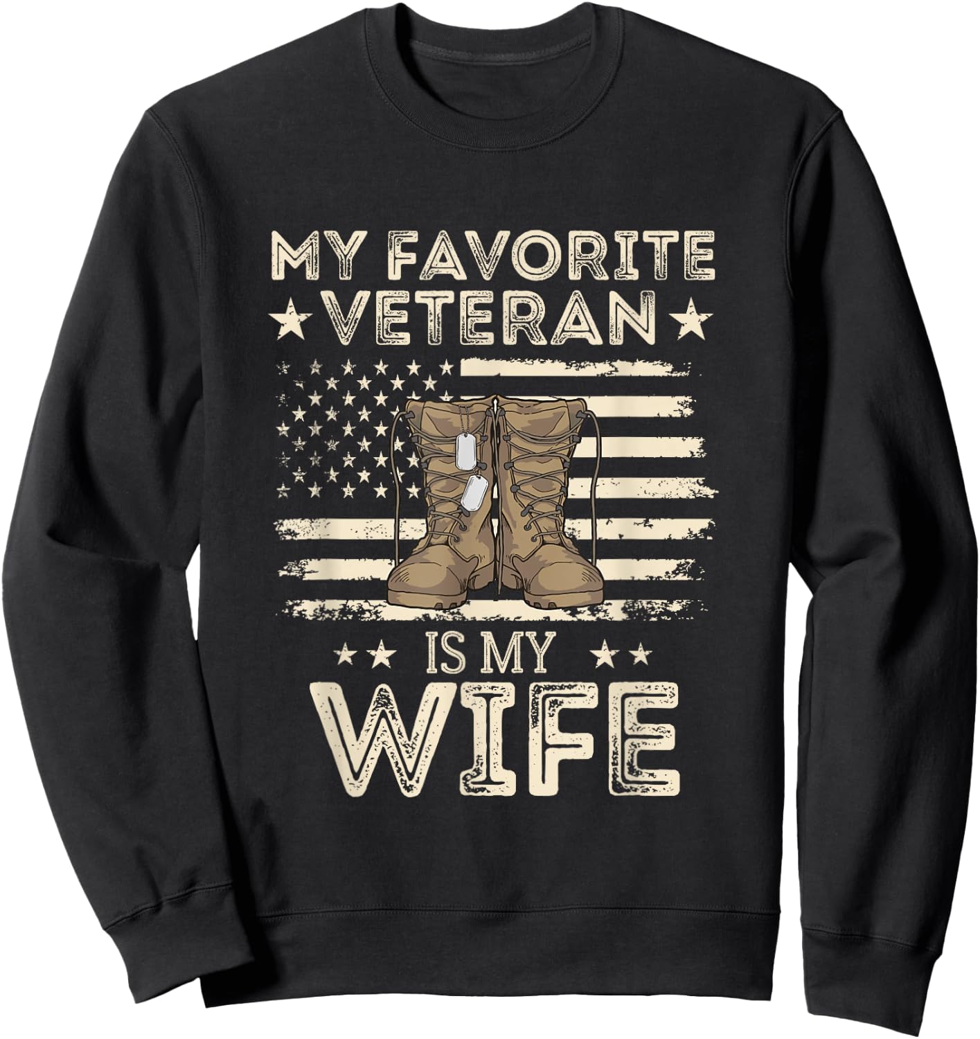 Veterans Day Military US Flag Favorite Veteran Is My Wife Sweatshirt - Sweatshirt | Black