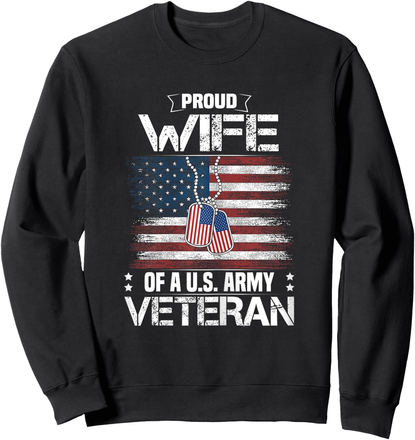 Proud Wife Of A US Army Veteran Day Family Matching Sweatshirt - Sweatshirt | Black