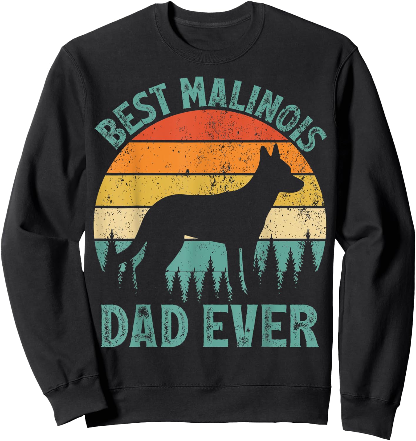 Funny Vintage Best Malinois Dad Ever Father's Day Sweatshirt - Sweatshirt | Black