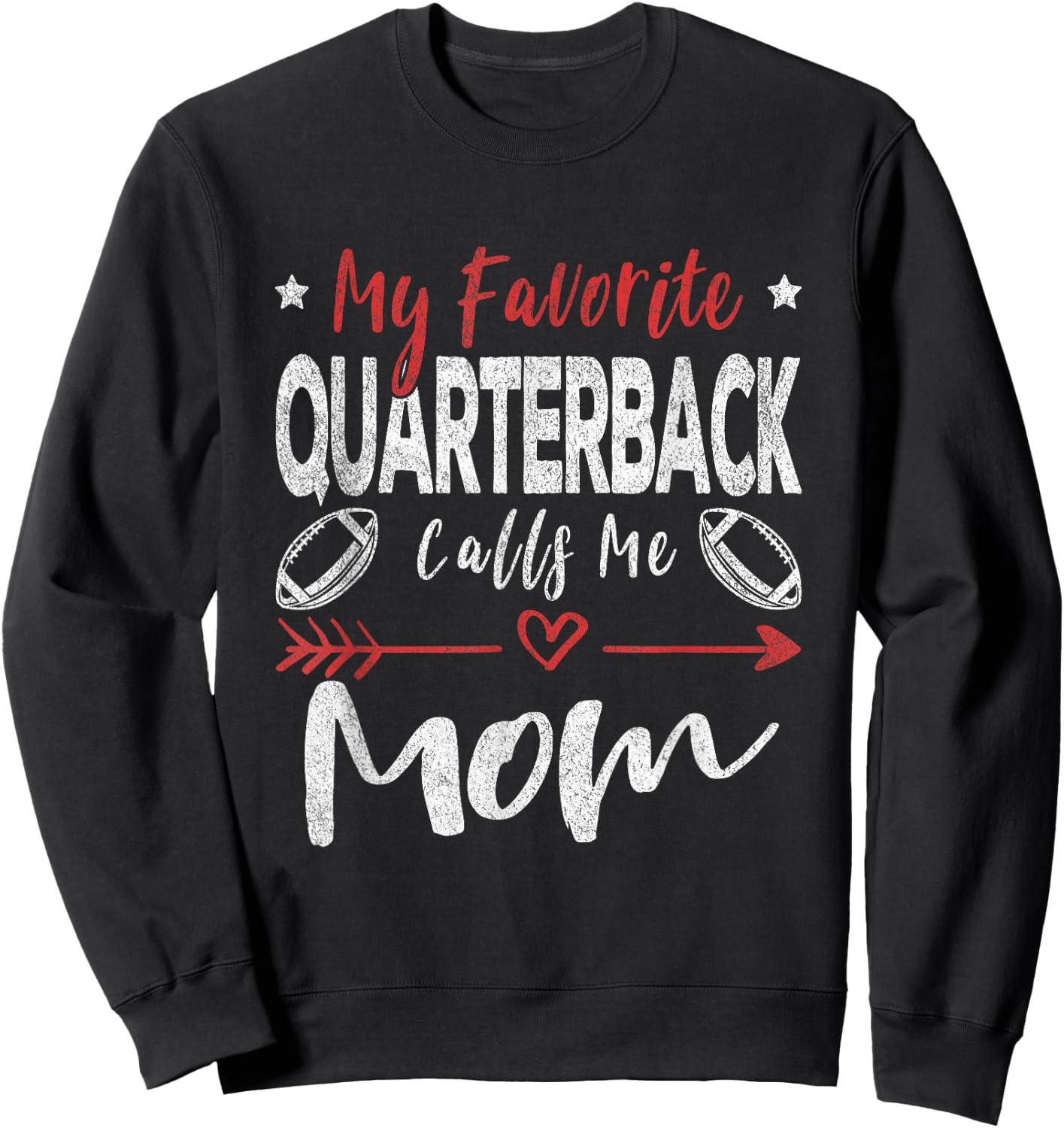 My Favorite Quarterback Calls Me Mom Football Player Mom Sweatshirt - Sweatshirt | Black