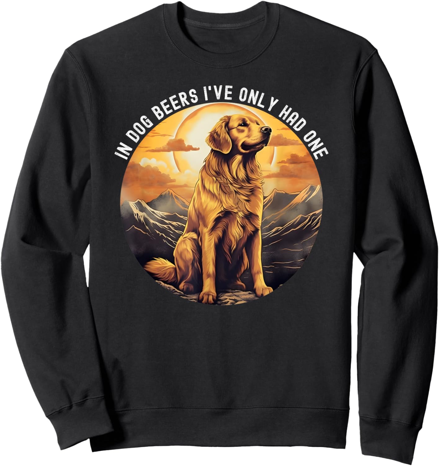 In Dog Beers I've Only Had One Golden Retriever retro Sweatshirt - Sweatshirt | Black