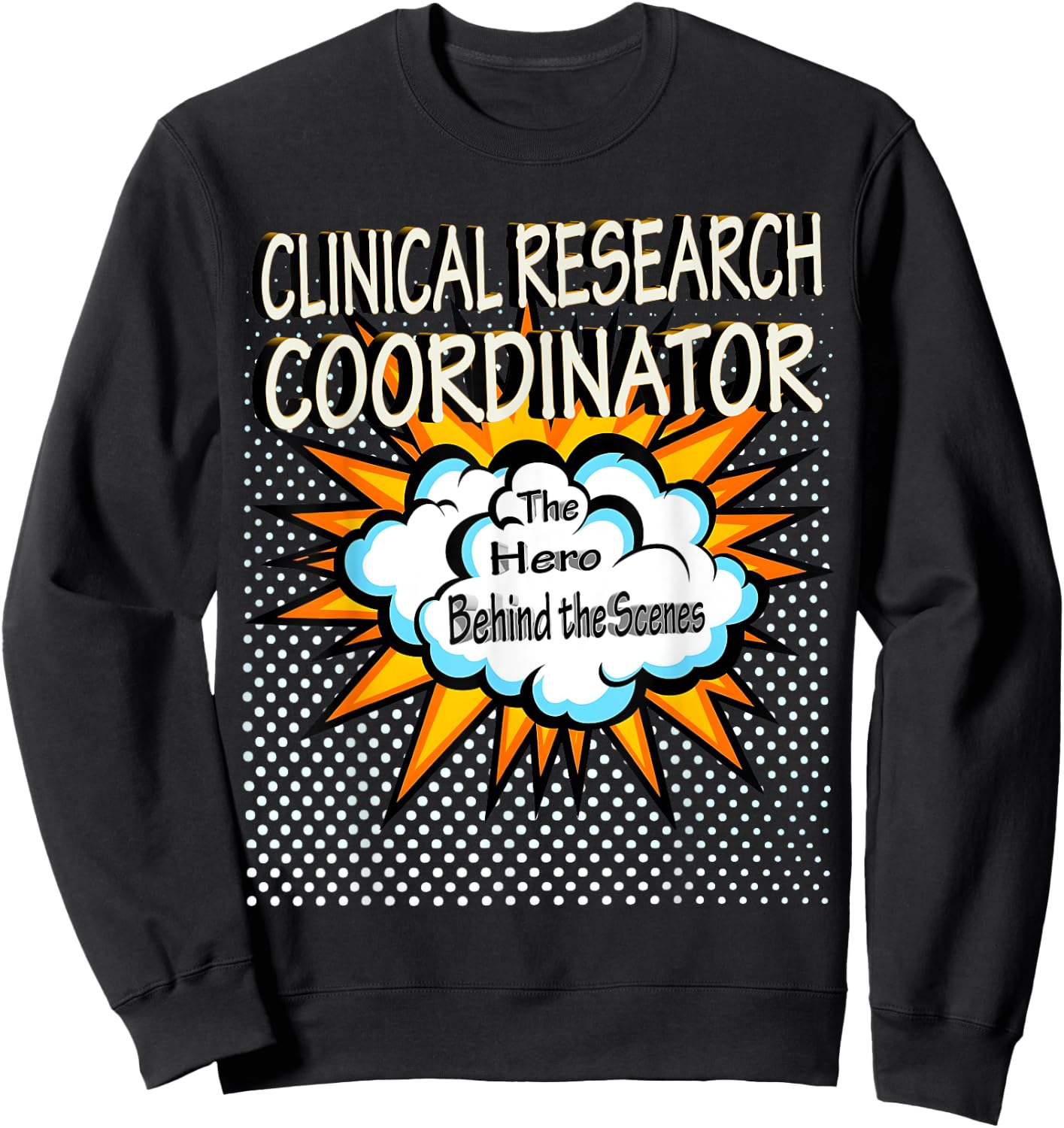 Clinical Research Coordinator - Funny Hero Job Sweatshirt - Sweatshirt | Black
