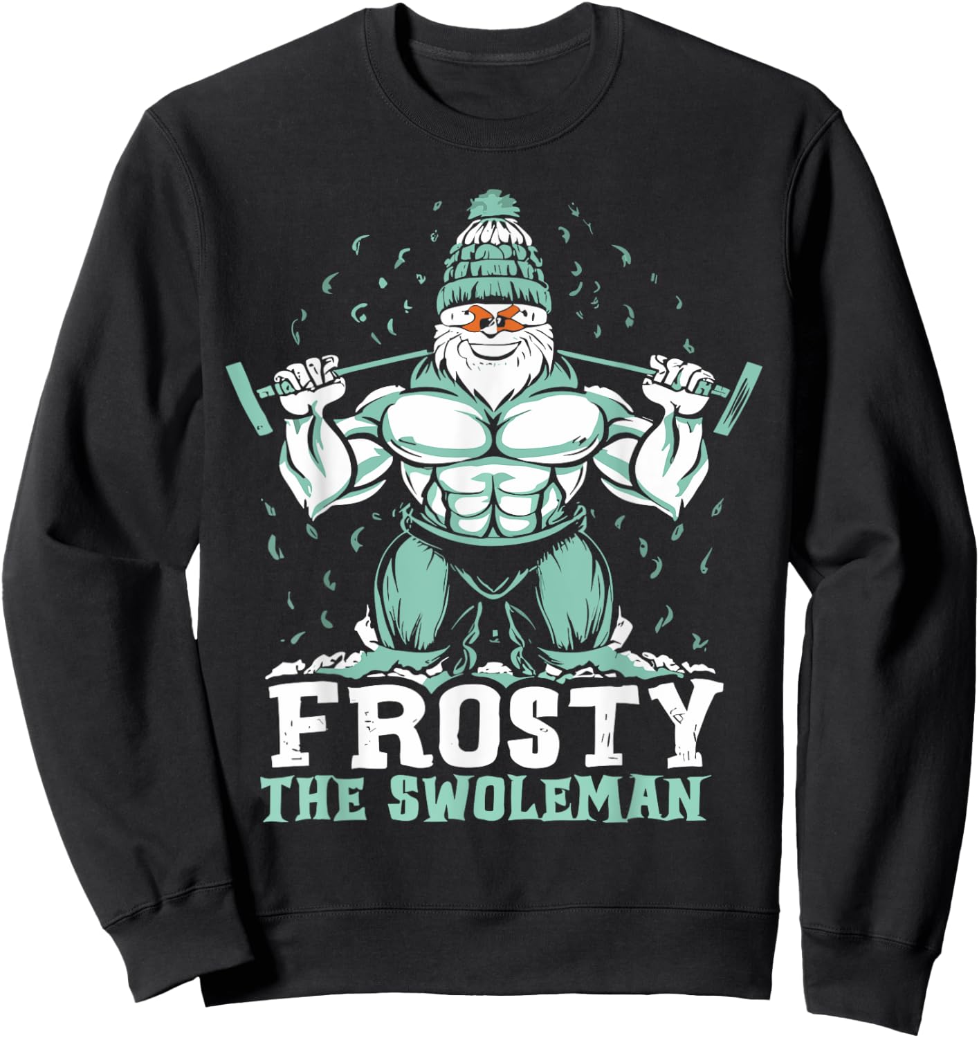 Frosty the Swoleman Funny Buff Swole Snowman Gym Muscle Man Sweatshirt - Sweatshirt | Black