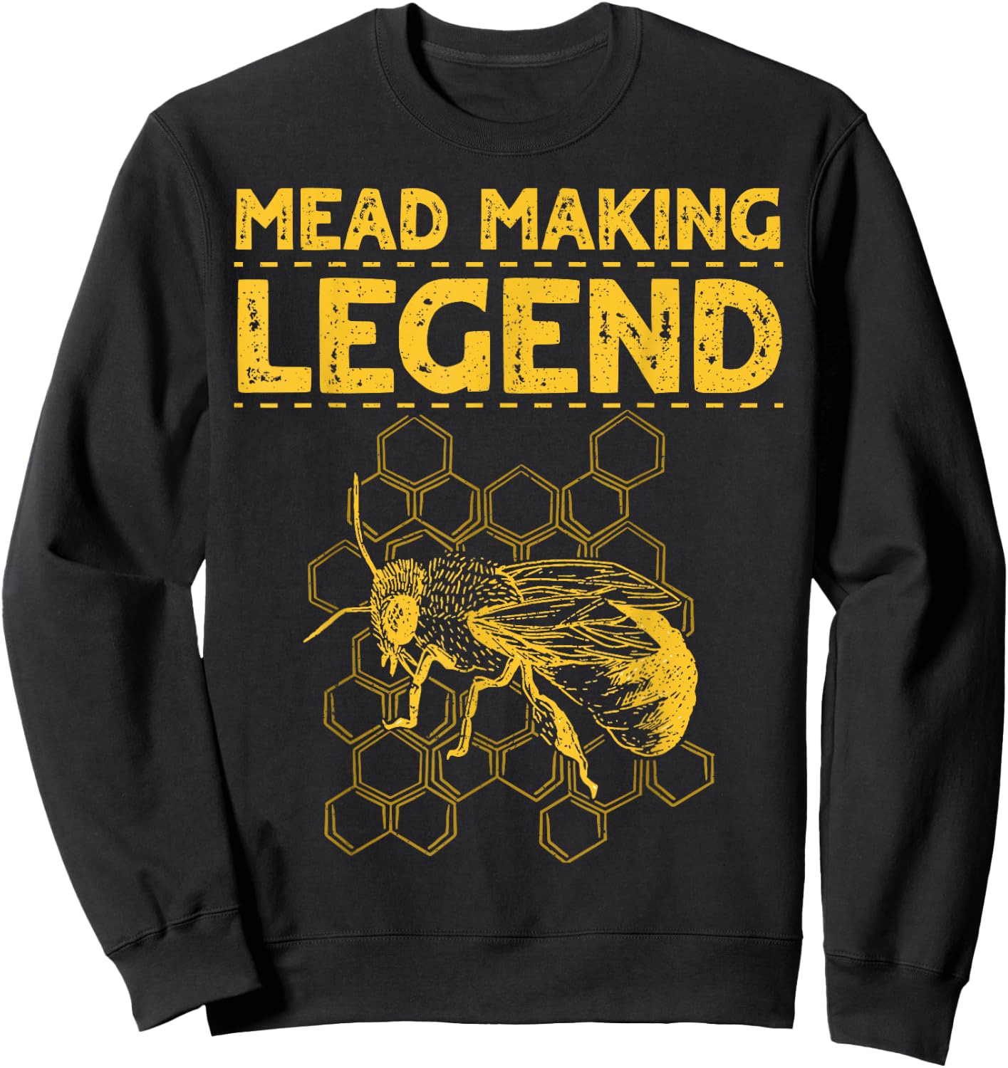 Mead Making Legend Design for a Mead Maker Sweatshirt - Sweatshirt | Black