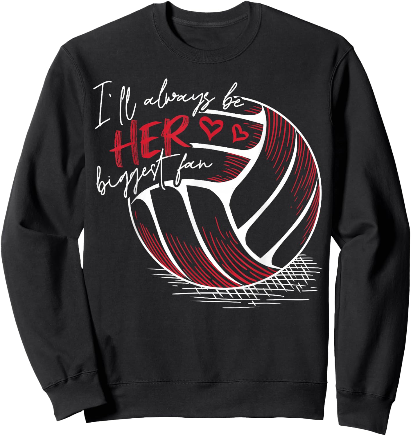 I'll Always Her Biggest Fan Volleyball for Volleyball Parent Sweatshirt - Sweatshirt | Black