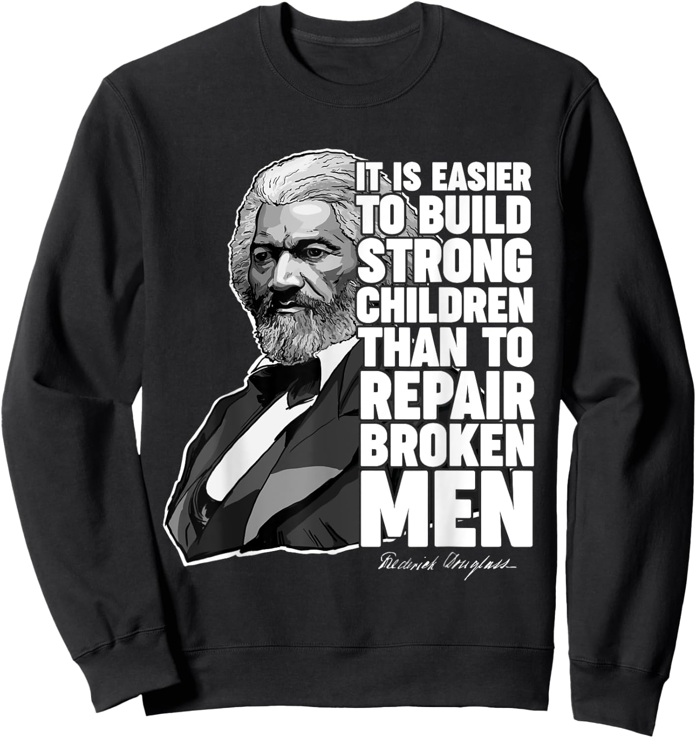 Build Strong Children Frederick Douglass Freedom Quote Sweatshirt - Sweatshirt | Black