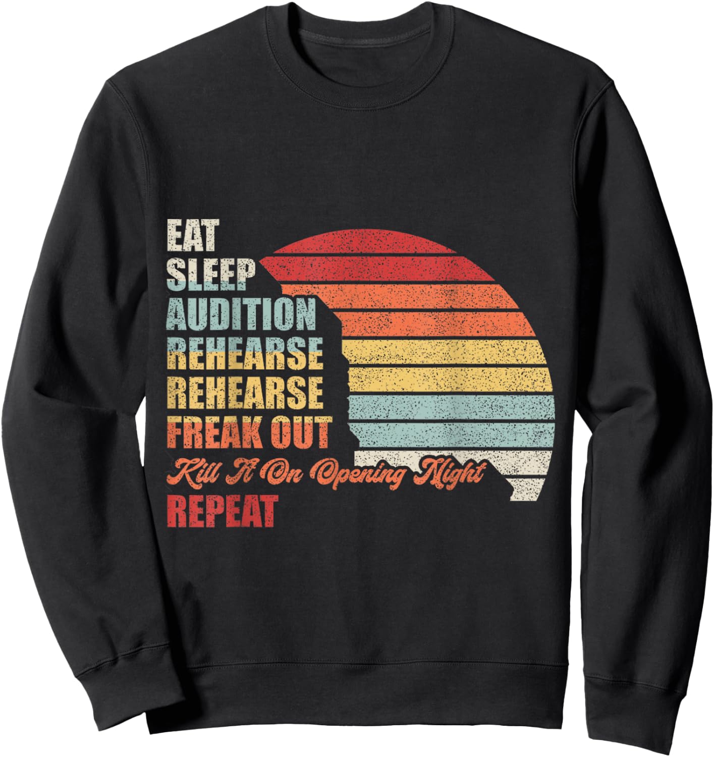 Retro Vintage Theater Geek Musical Life Eat Sleep Theatre Sweatshirt - Sweatshirt | Black