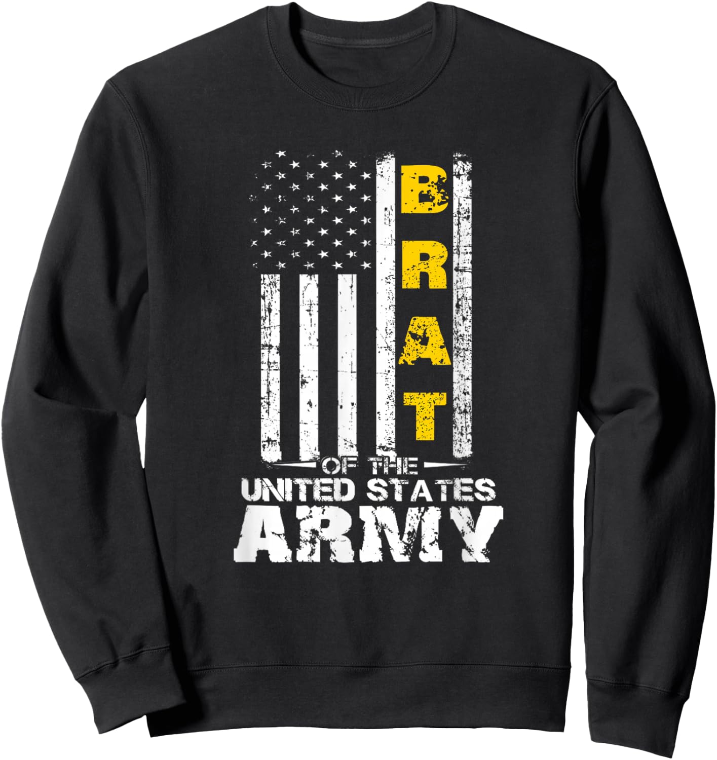 Army Brat, Brat of The US Army, Army Vets Parents Children Sweatshirt - Sweatshirt | Black