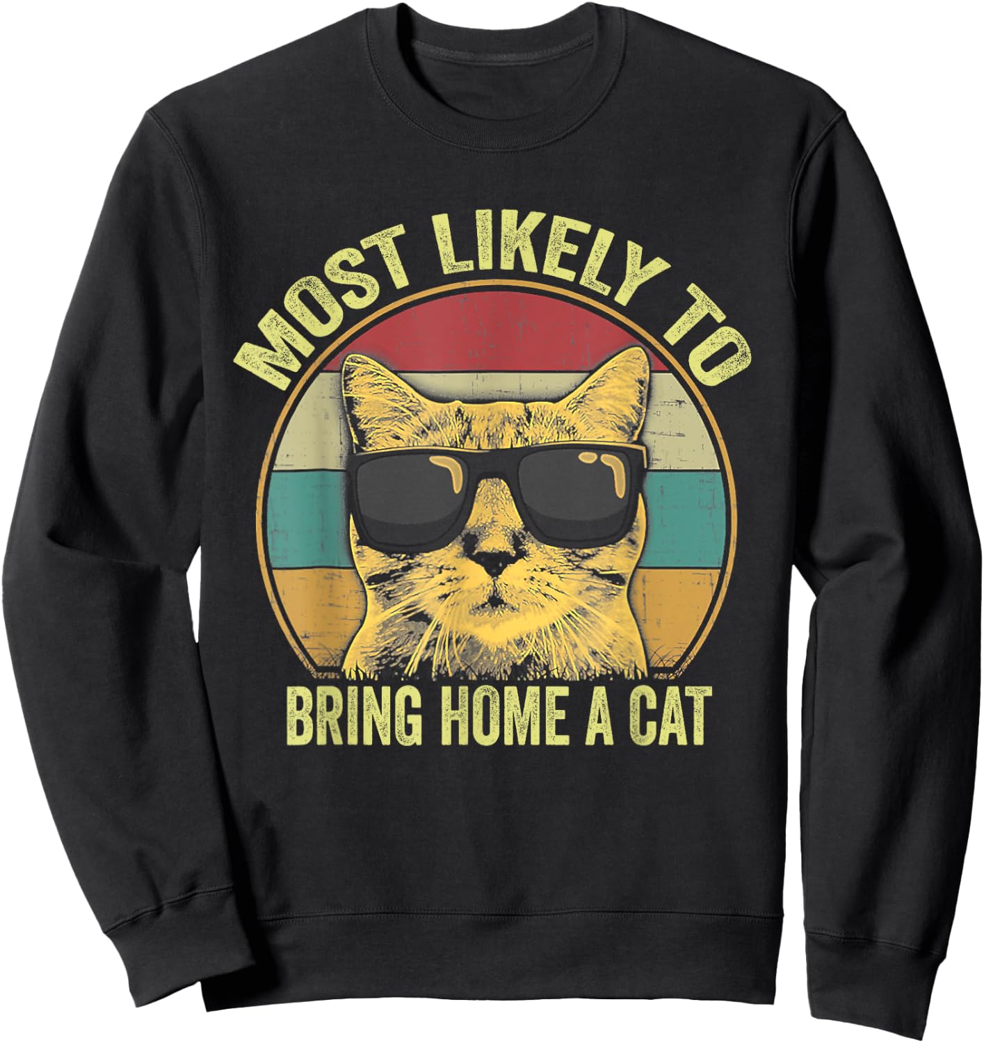 Most Likely To Bring Home A Cat - Retro Vintage Sweatshirt - Sweatshirt | Black