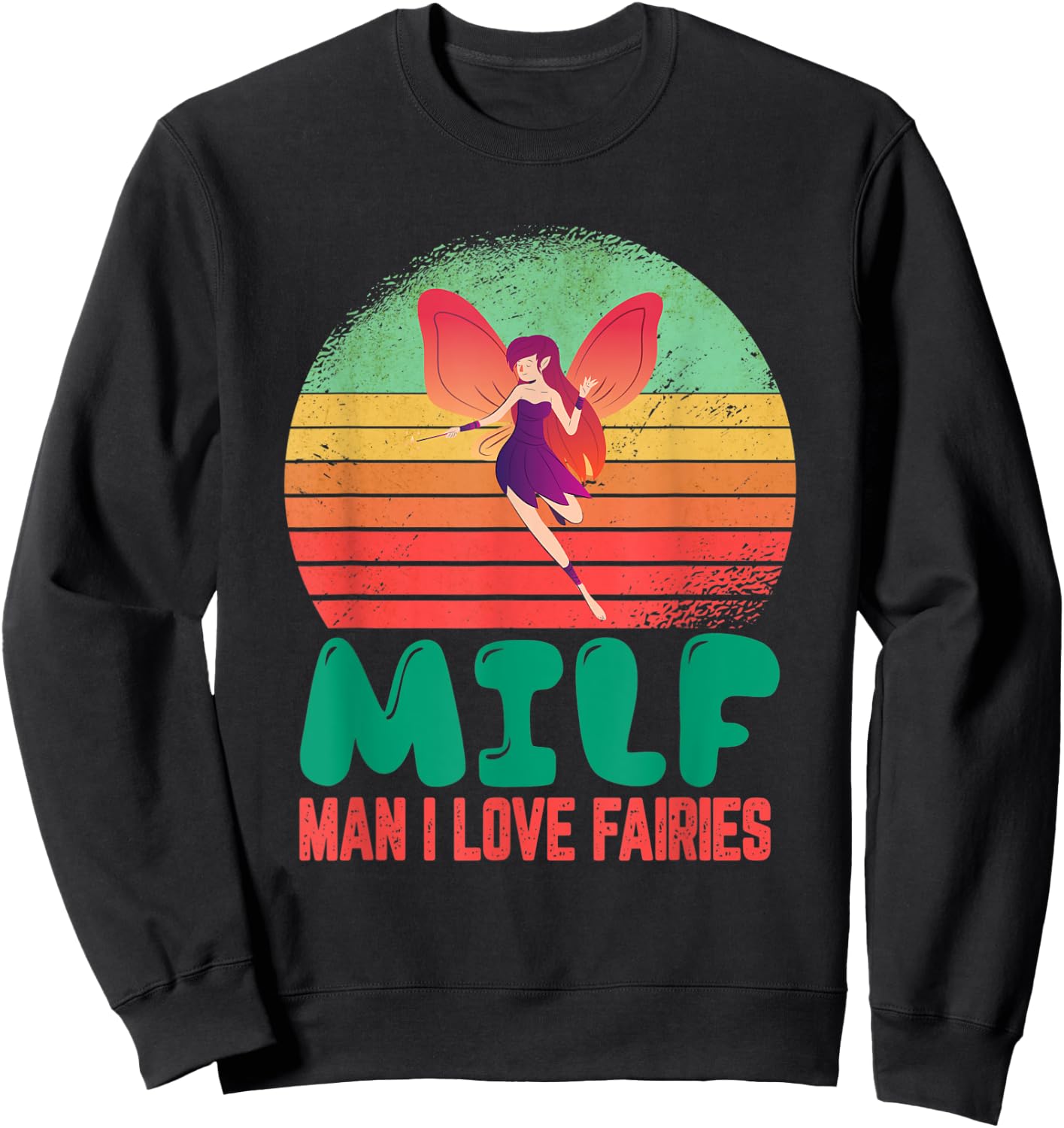 Man I Love Fairies Cute Kawaii Vintage Sunset Funny Saying Sweatshirt - Sweatshirt | Black