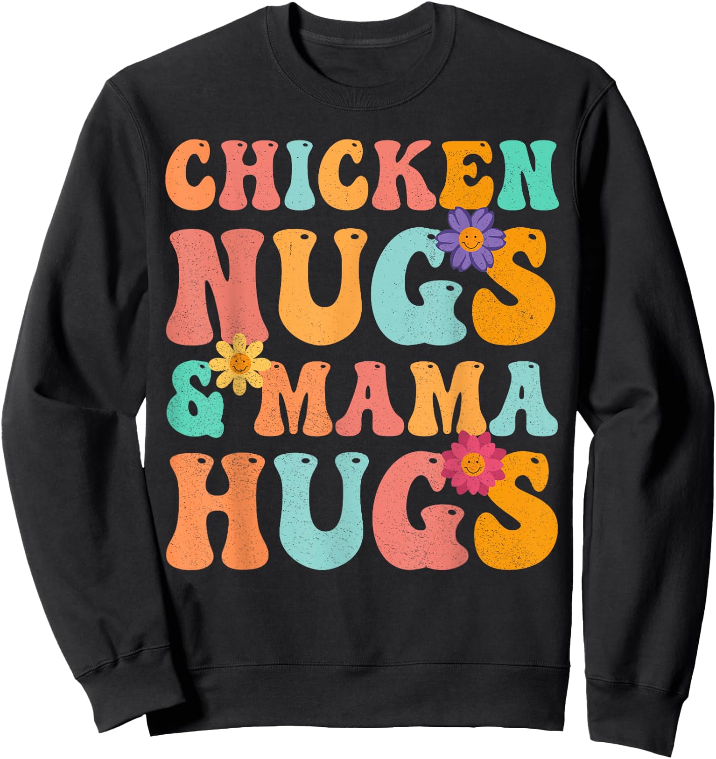 Groovy Chicken Nugs and Mama Hugs for Chicken Nugget Lover Sweatshirt - Sweatshirt | Black