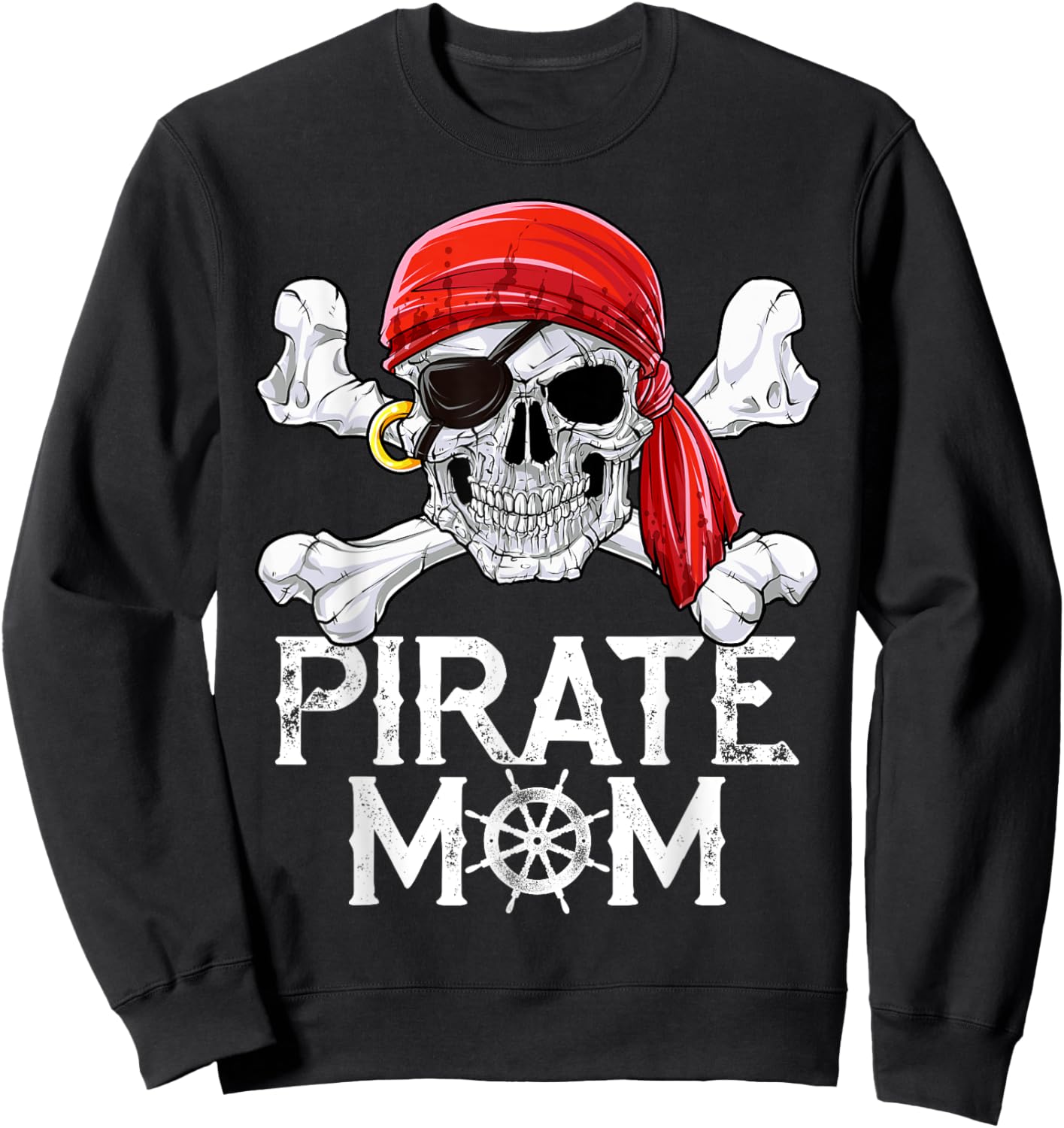 Pirate Mom T shirt Jolly Roger Flag Skull & Crossbones Sweatshirt - Sweatshirt | Black
