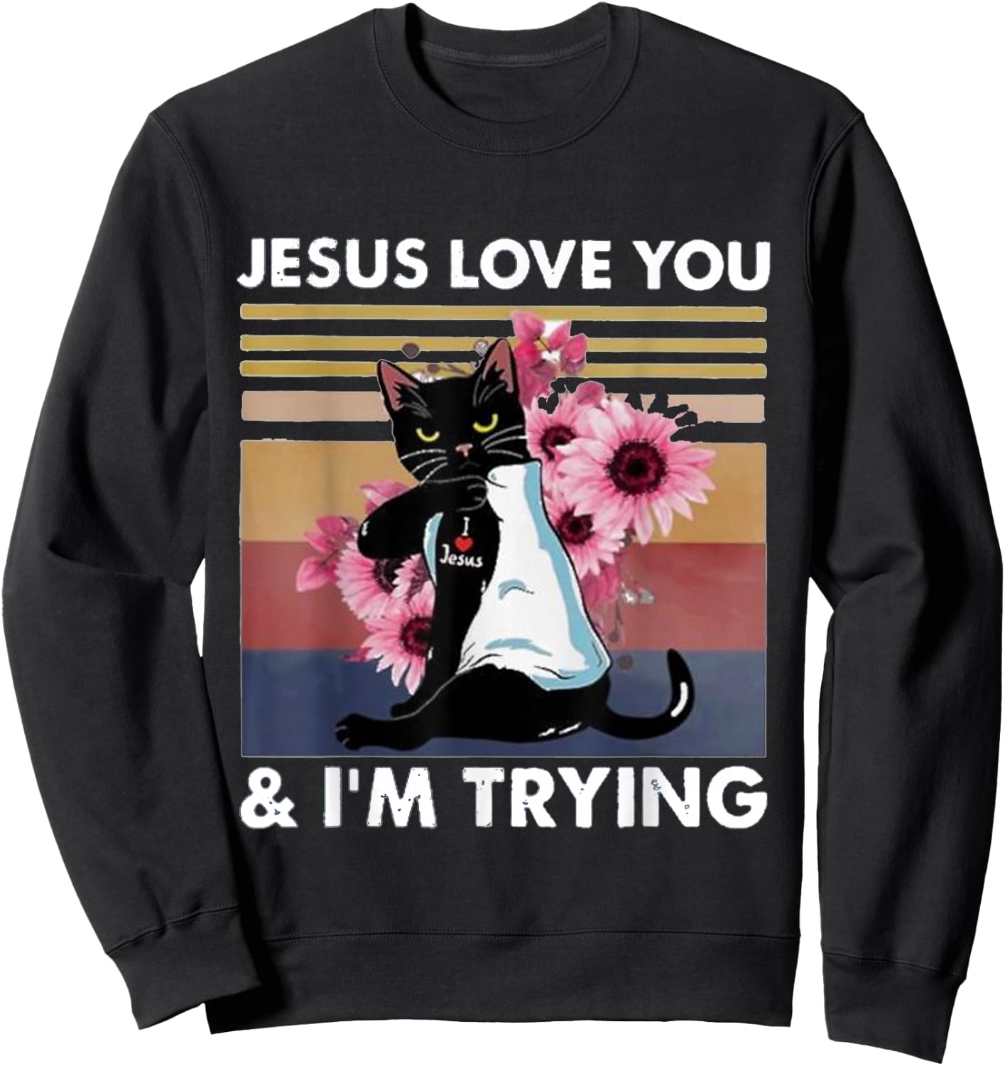 Cat Jesus loves you I'm trying Sweatshirt - Sweatshirt | Black