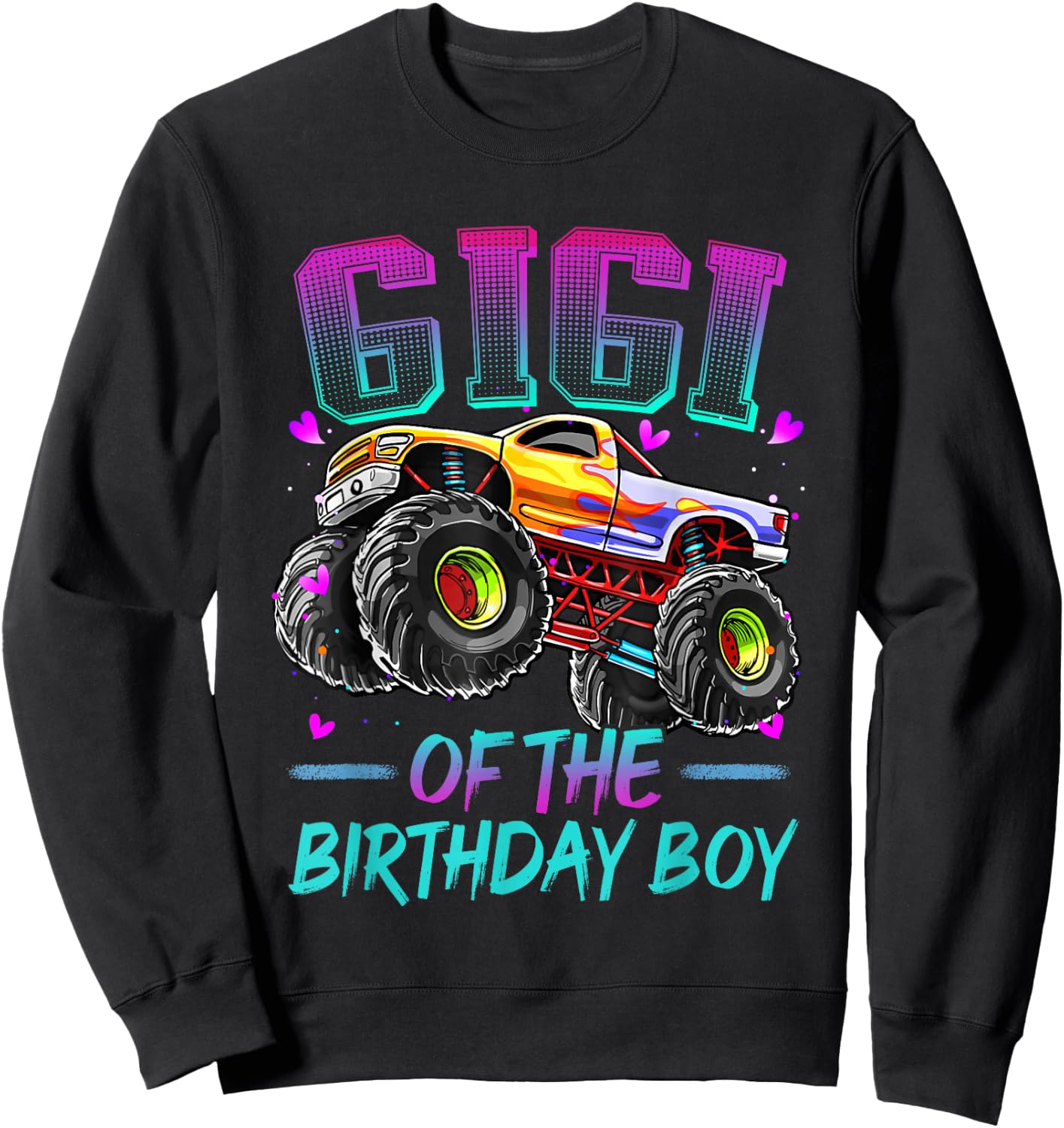 Gigi of the Birthday Boy Monster Truck Birthday Sweatshirt - Sweatshirt | Black