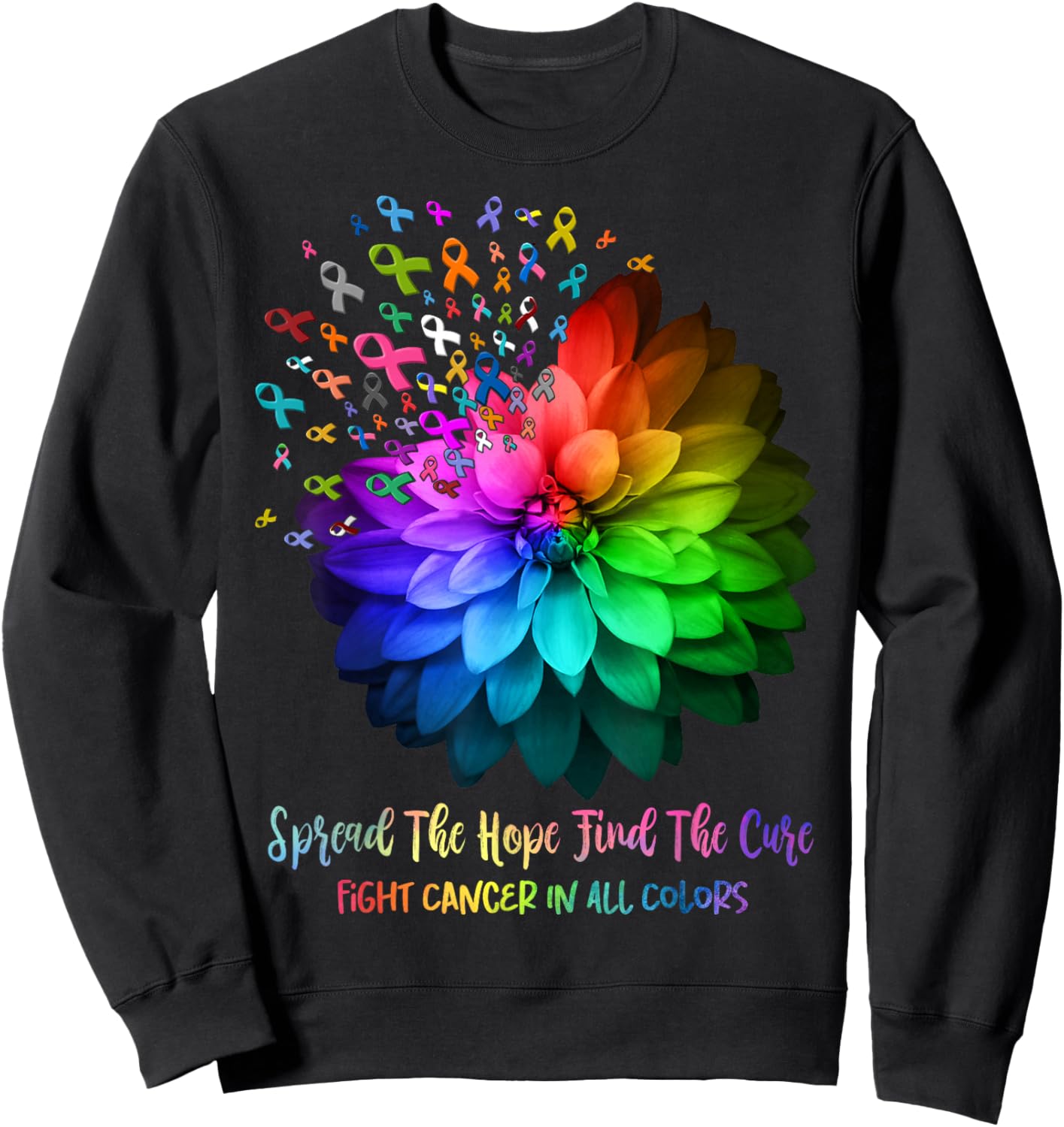 Fight Cancer In All Color Spread The Hope Find a Cure Sweatshirt - Sweatshirt | Black