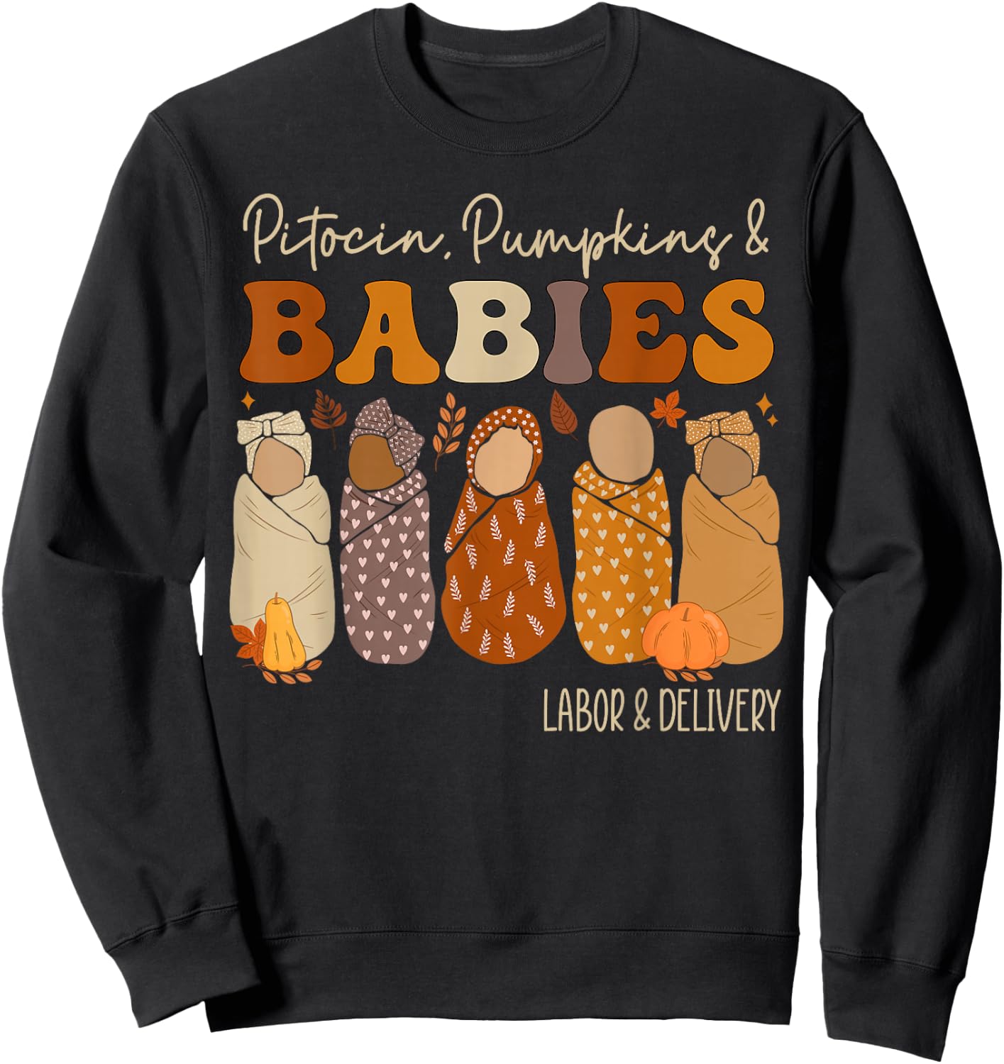 Fall Labor and Delivery Halloween L and D Nurse Thanksgiving Sweatshirt - Sweatshirt | Black