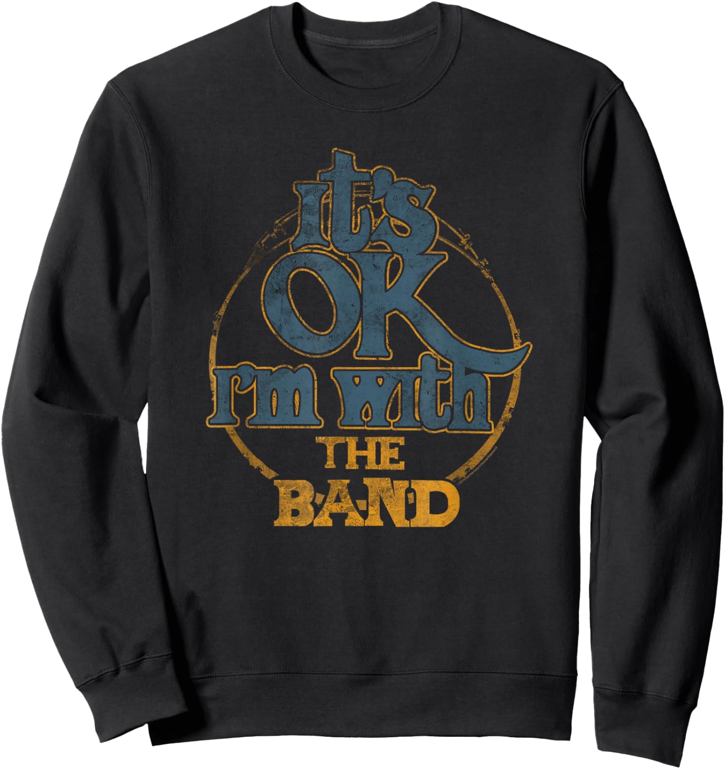 The Band It's OK, I'm With The Band Sweatshirt - Sweatshirt | Black