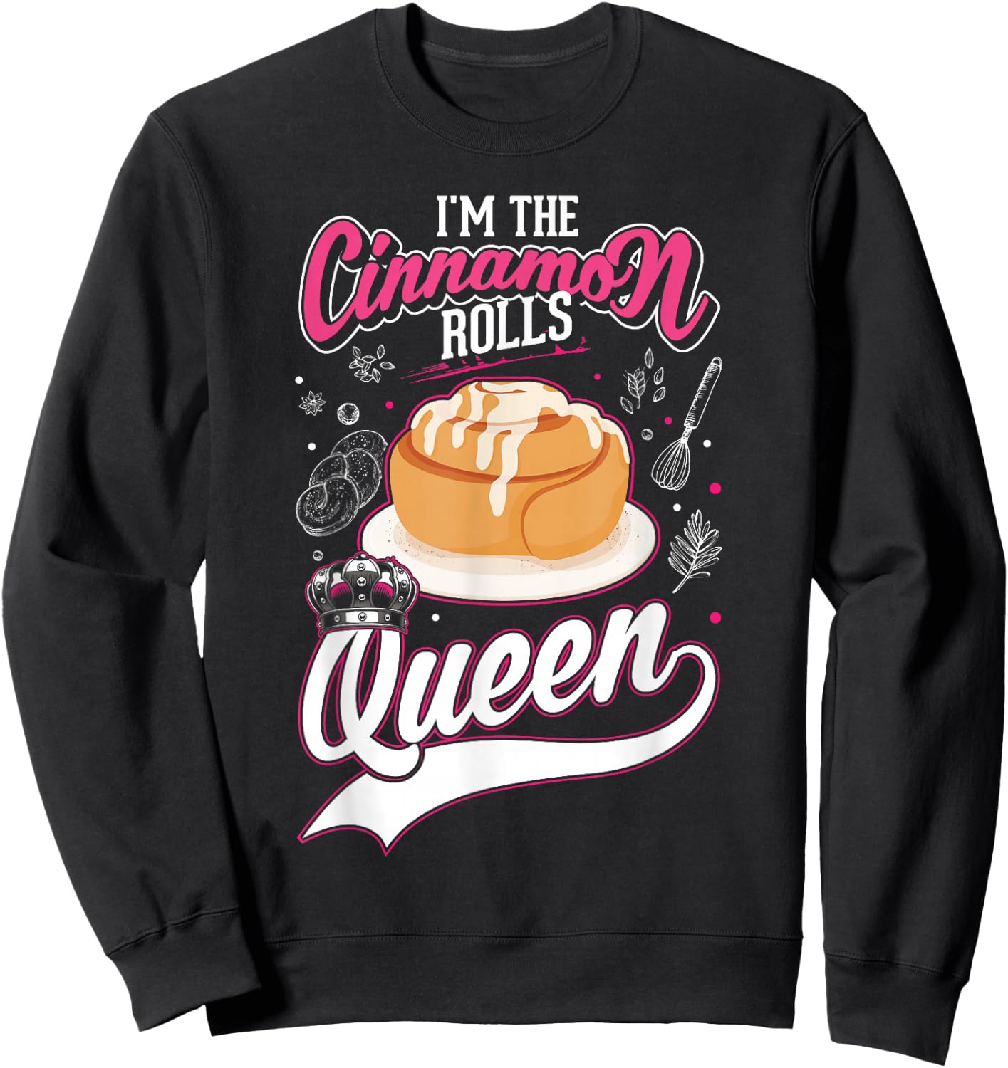 Cinnamon Roll Queen Cinnamon Buns Sweatshirt - Sweatshirt | Black