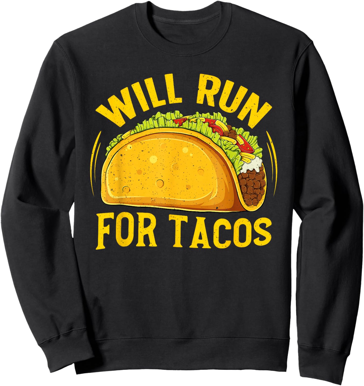 Will Run For Tacos Funny Runner Marathon Running Lover Sweatshirt - Sweatshirt | Black