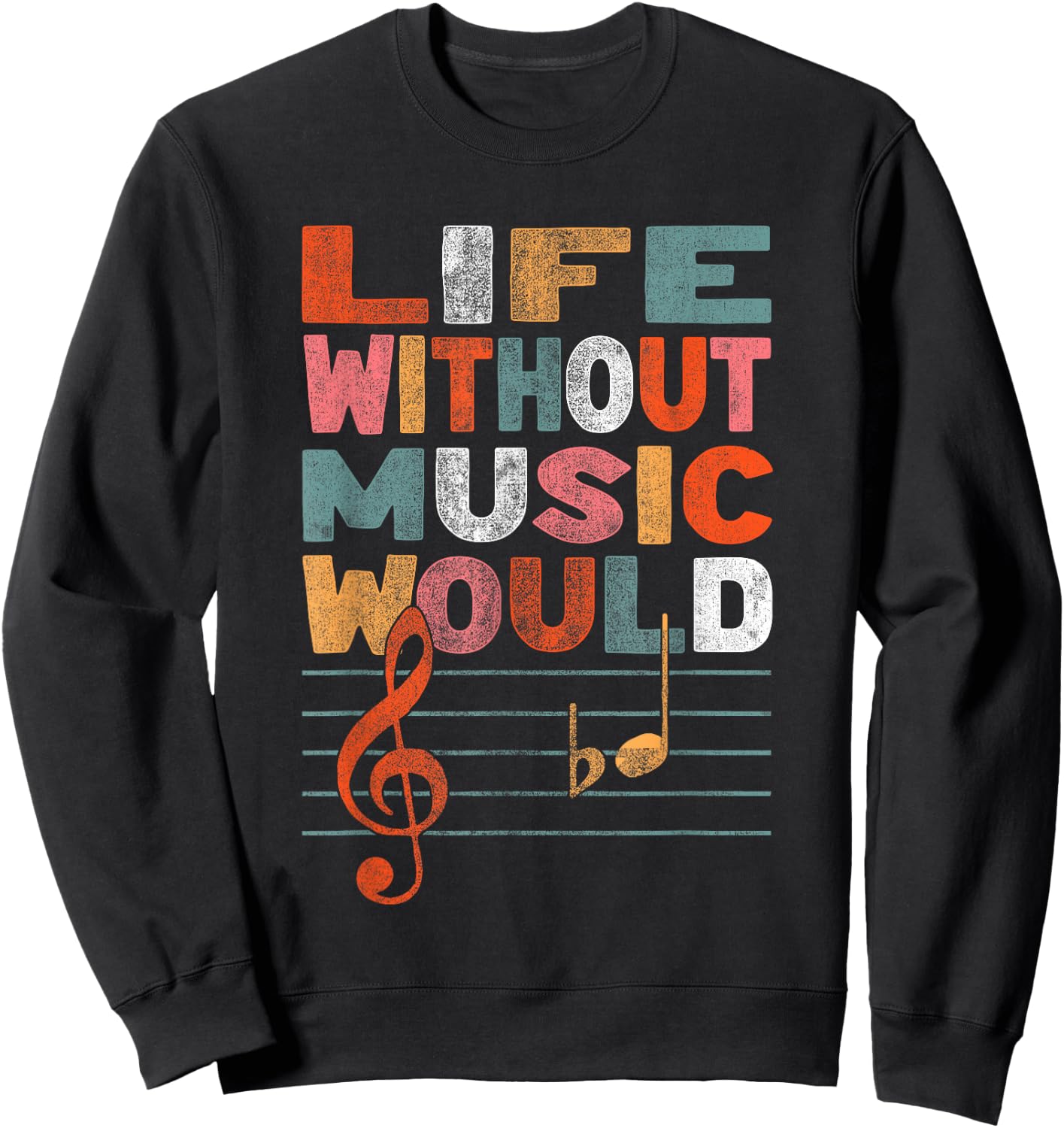 Life Without Music Would Be Flat Funny Music Lover Gift Sweatshirt - Sweatshirt | Black