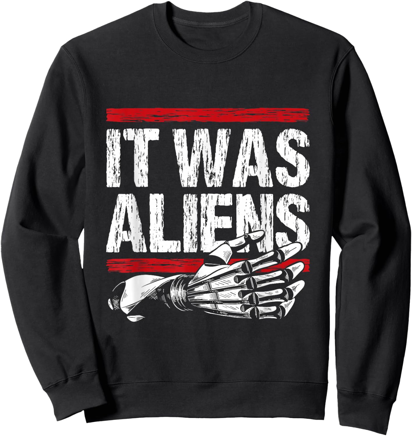 It was aliens - Arm Amputee Sweatshirt - Sweatshirt | Black