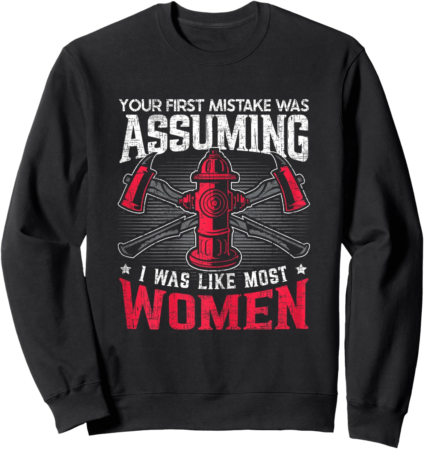 Assuming I Was Like Most Women Firewoman Firefighter Sweatshirt - Sweatshirt | Black