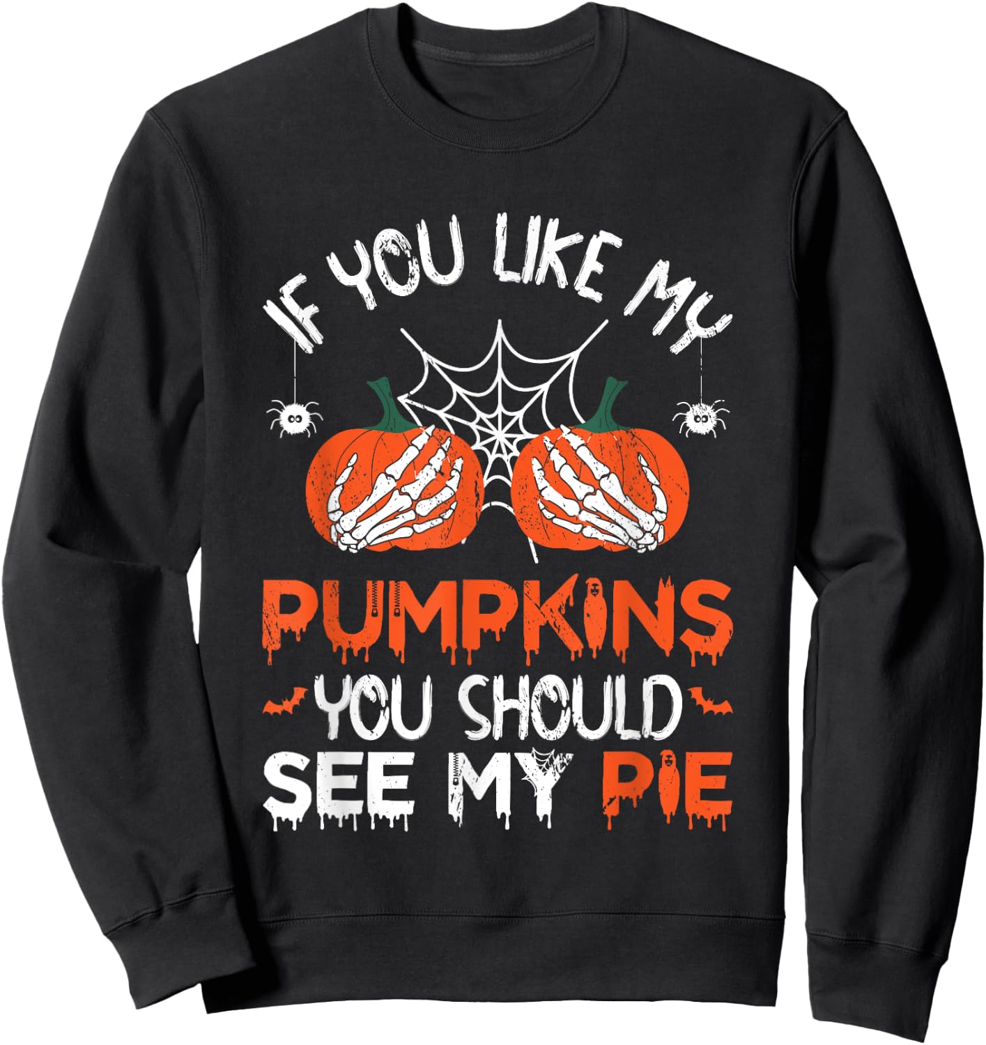 If You Like My Pumpkins You Should See My Pie Halloween Sweatshirt - Sweatshirt | Black