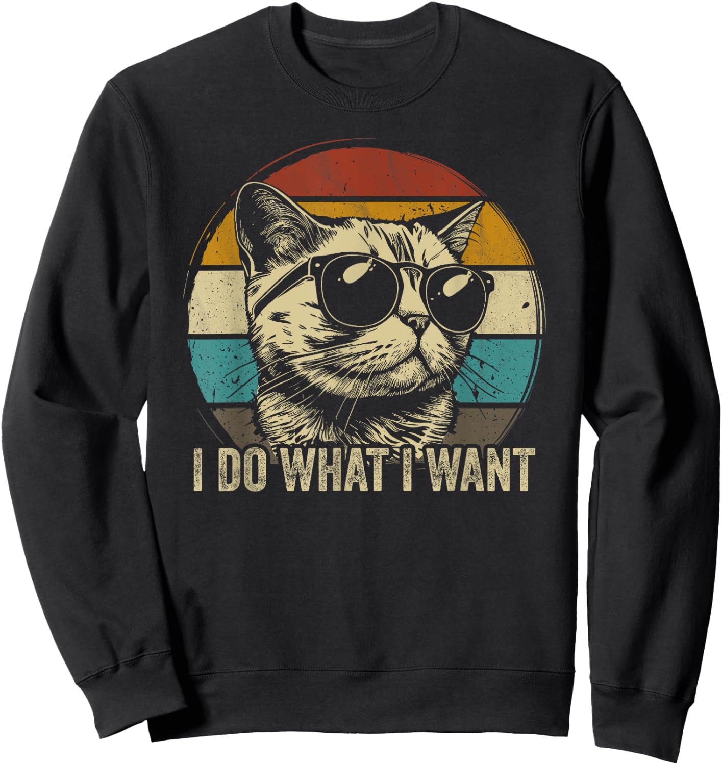 Retro I do what I want cat funny cat lover retro Sweatshirt - Sweatshirt | Black