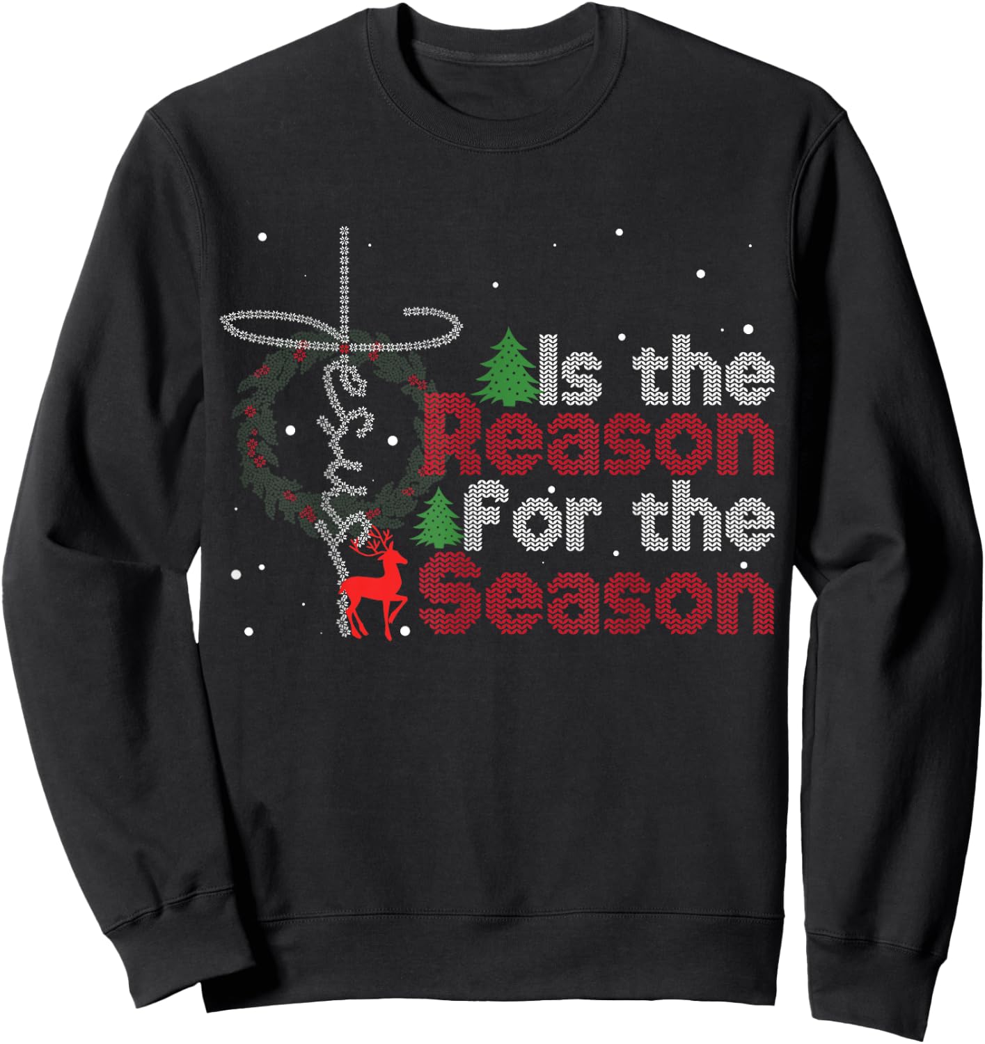 Christian Faith Christmas Jesus Is The Reason For The Season Sweatshirt - Sweatshirt | Black