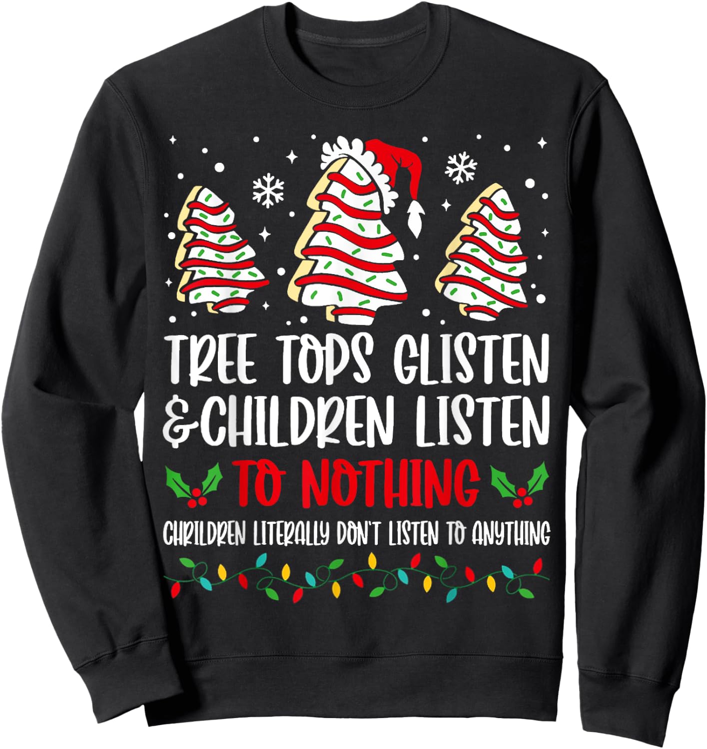 Tree Tops Glisten and Children Listen Christmas Tree Cake Sweatshirt - Sweatshirt | Black
