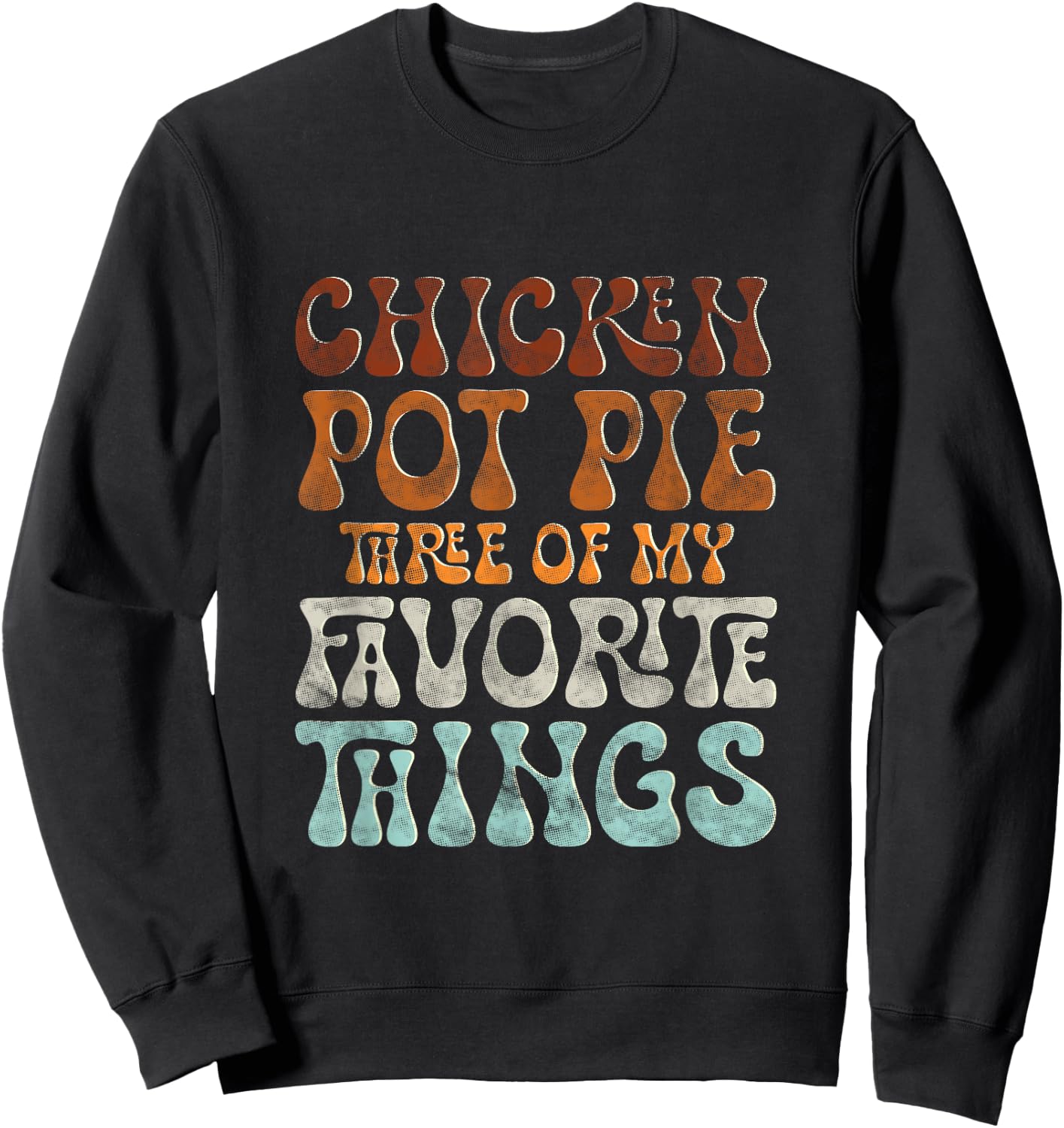 Chicken Pot Pie My Favorite Things Funny Pot Pie - Women's Black Short Sleeve Mandarin Collar Casual Humorous Modern - Small Sweatshirt - Sweatshirt | Black