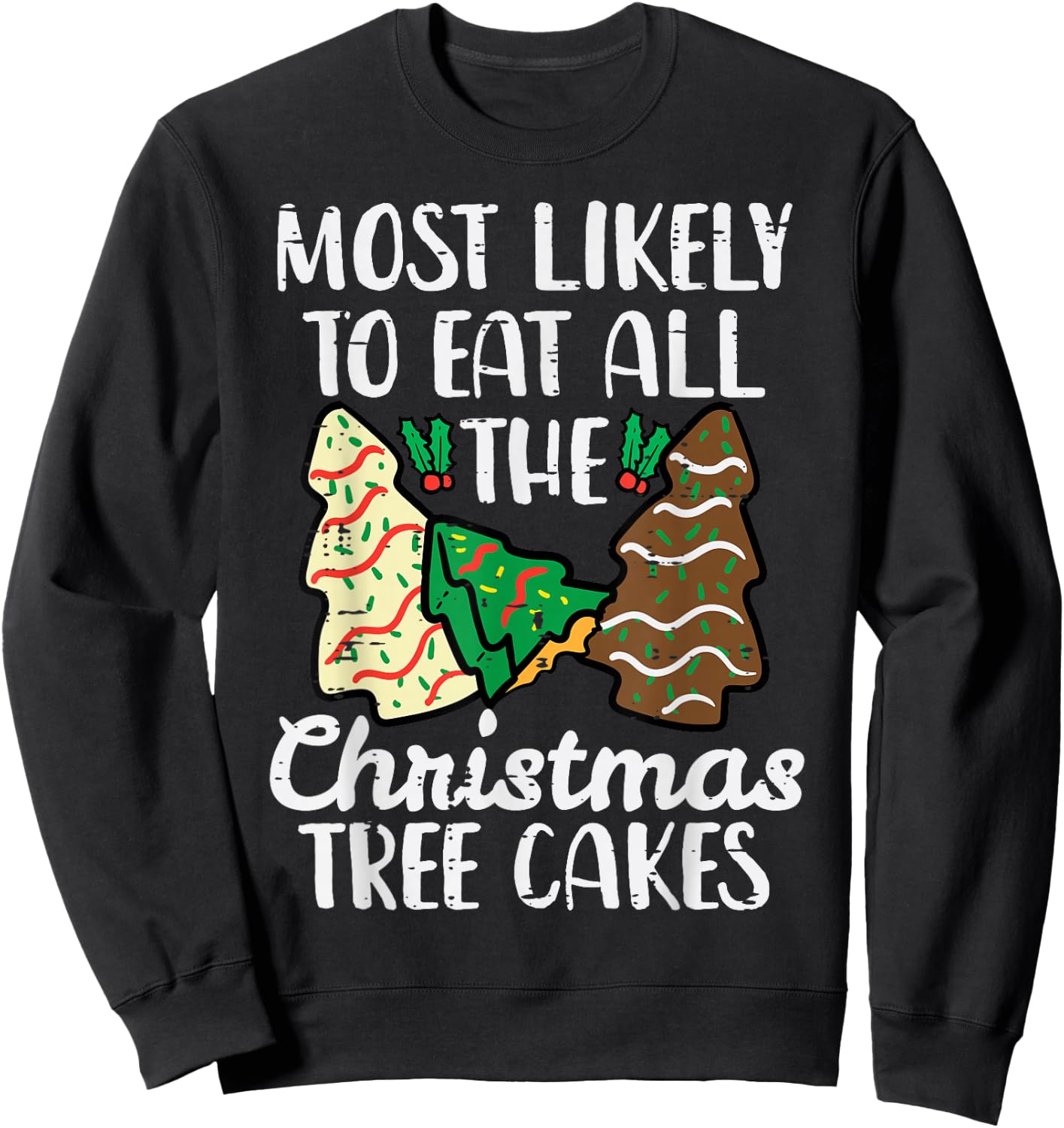 Most Likely to Eat Christmas Tree Cakes Xmas Girl Kids Women Sweatshirt - Sweatshirt | Black