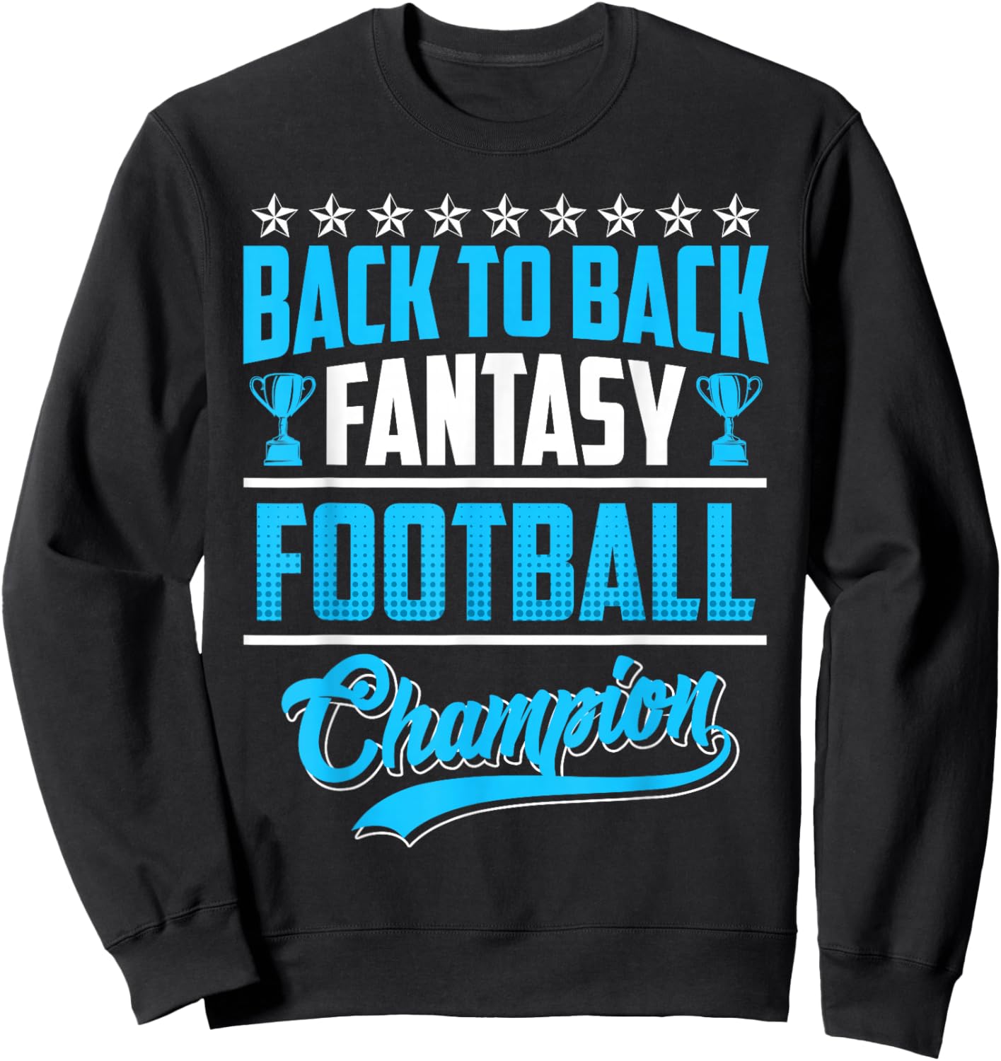 Back to Back Fantasy Football Champion Sweatshirt - Sweatshirt | Black
