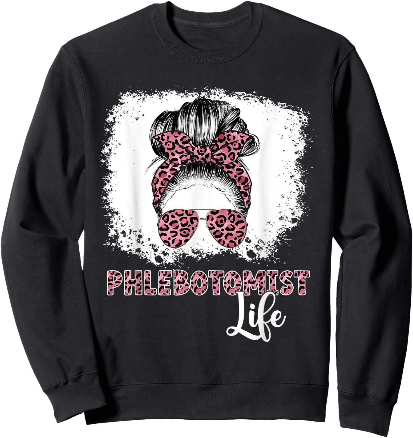 Phlebotomist Life Messy Bun Women Nurse Phlebotomy Sweatshirt - Sweatshirt | Black