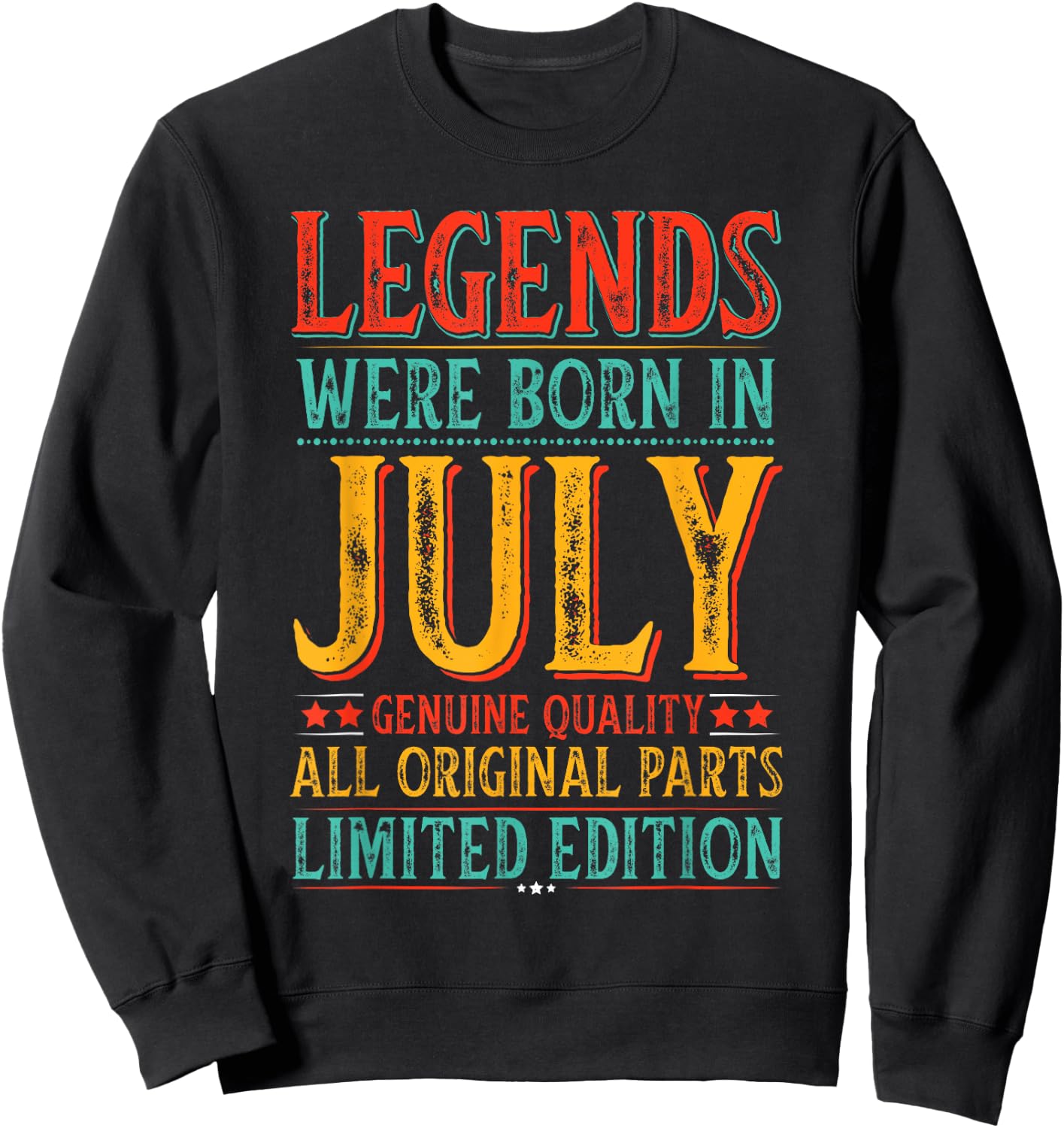 July Birthday Legends Were Born in July Funny Husband Dad Sweatshirt - Sweatshirt | Black